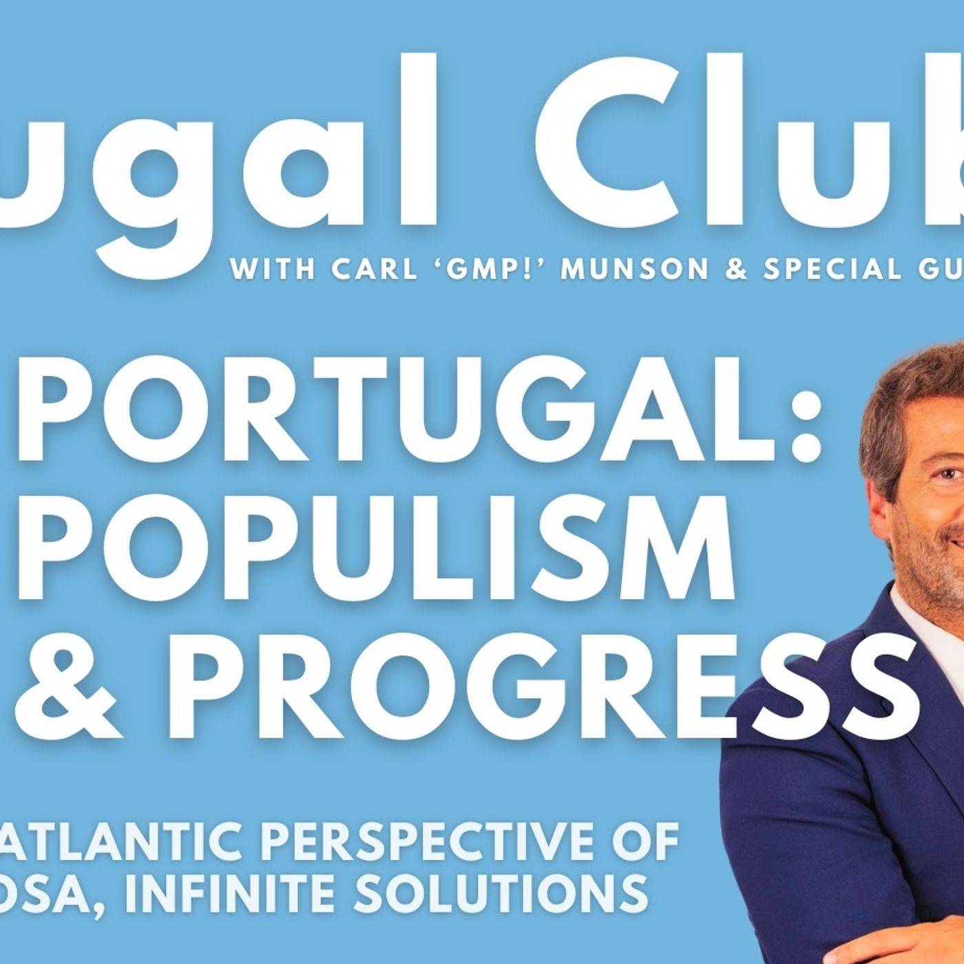 Portugal: Populism & Progress - Portugal Club 'Beyond Our Algorithms' with António Barbosa