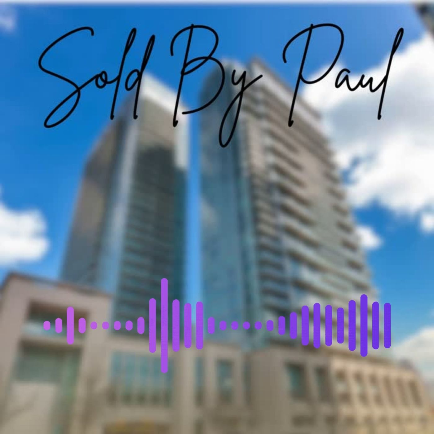 Sold By Paul: First Time Condo Seller hits jackpot! episode artwork