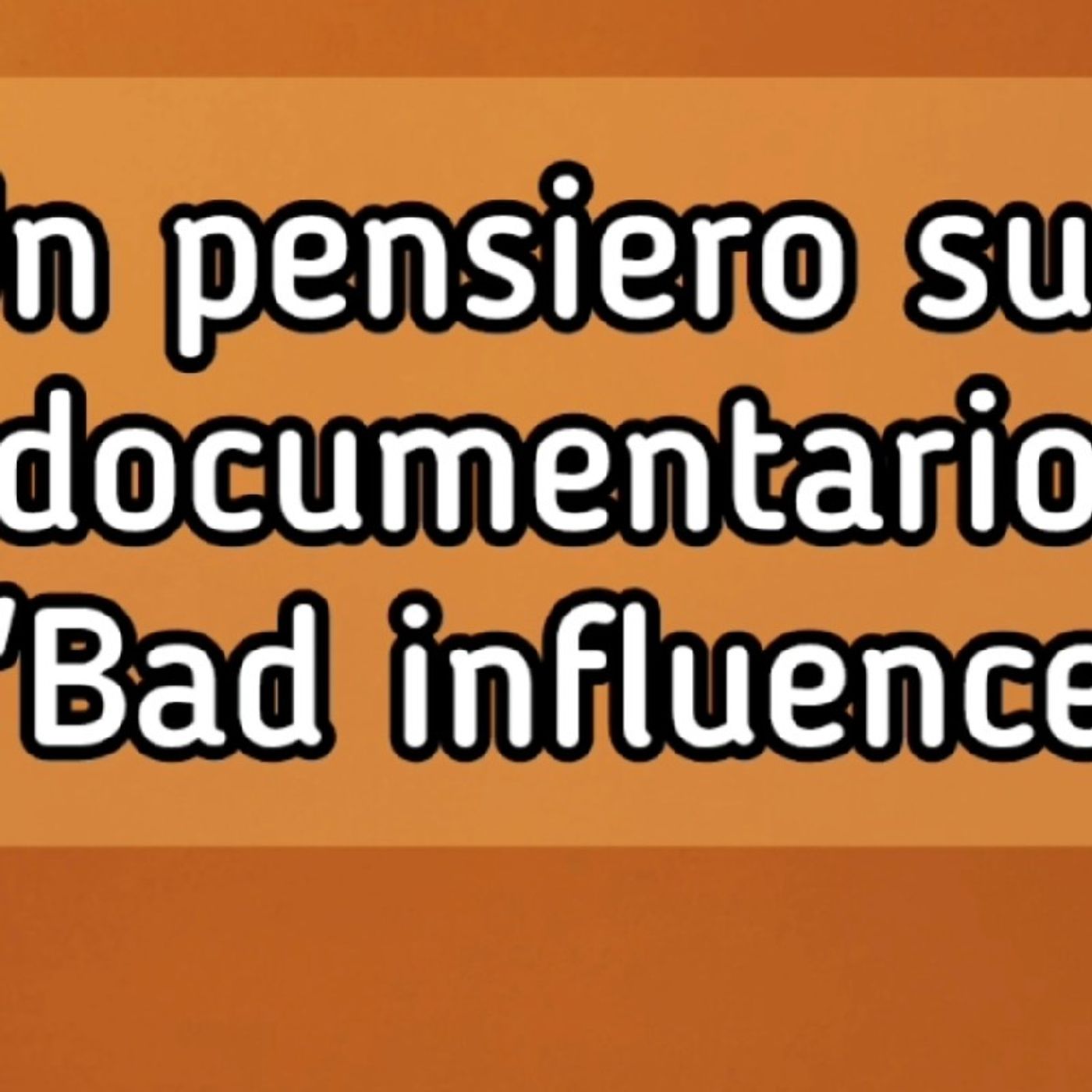 Episodio 1567 - Un pensiero sulla documentario "Bad influence" su netflix. 4tu episode artwork