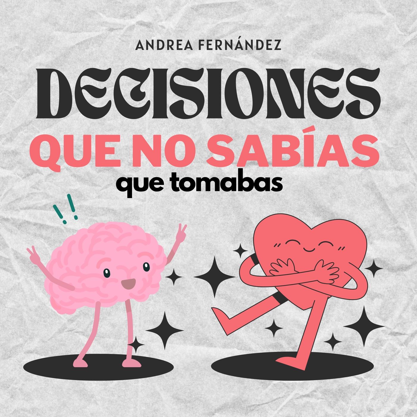 Decisiones que NO sabías que tomabas podcast artwork