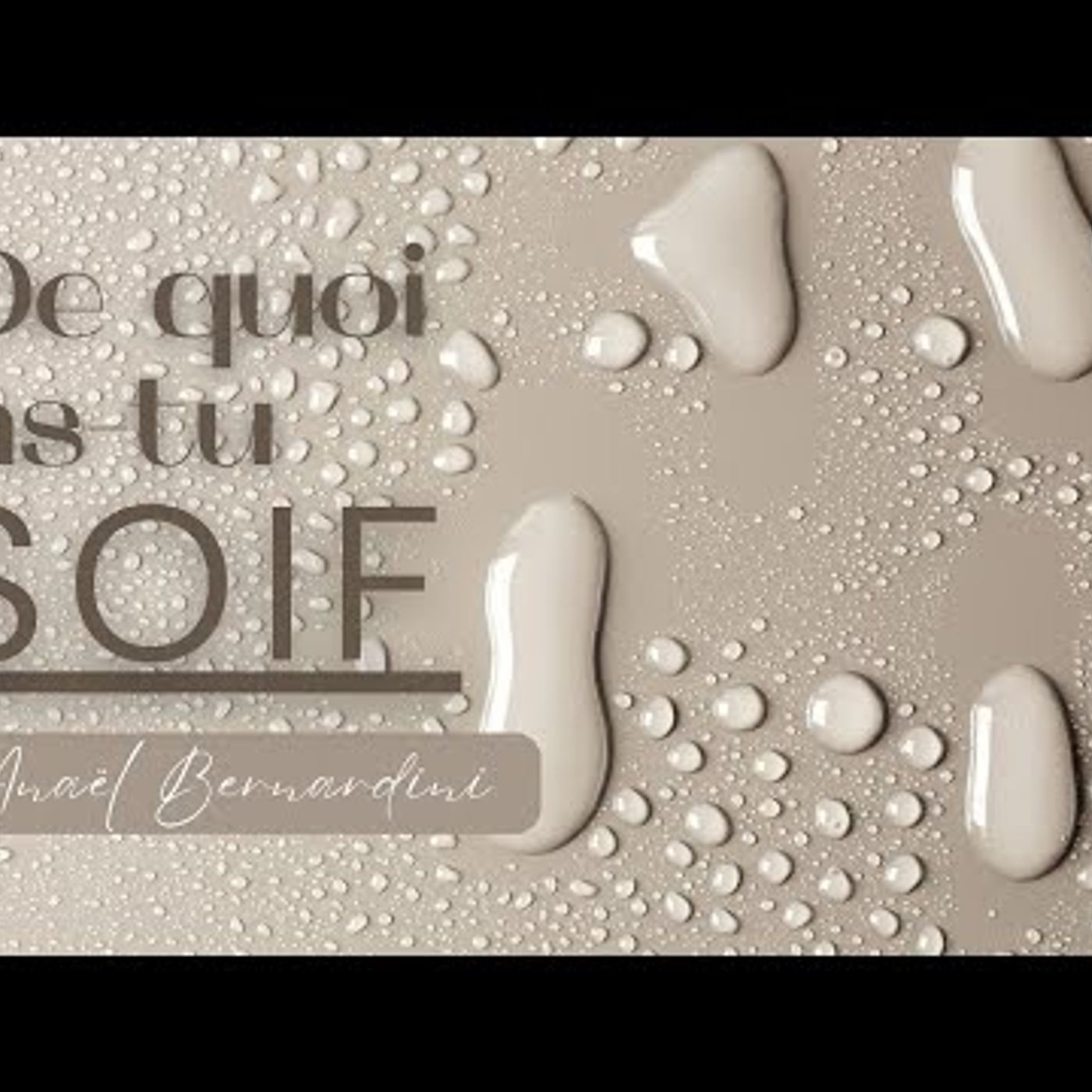 Eglise d'Aix en Provence - De quoi as-tu soif - Anaël BERNARDINI