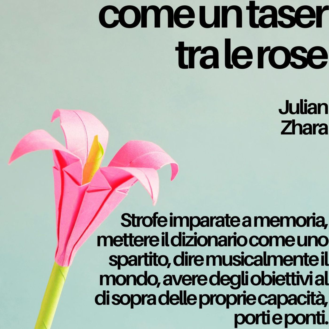 Come un taser tra le rose