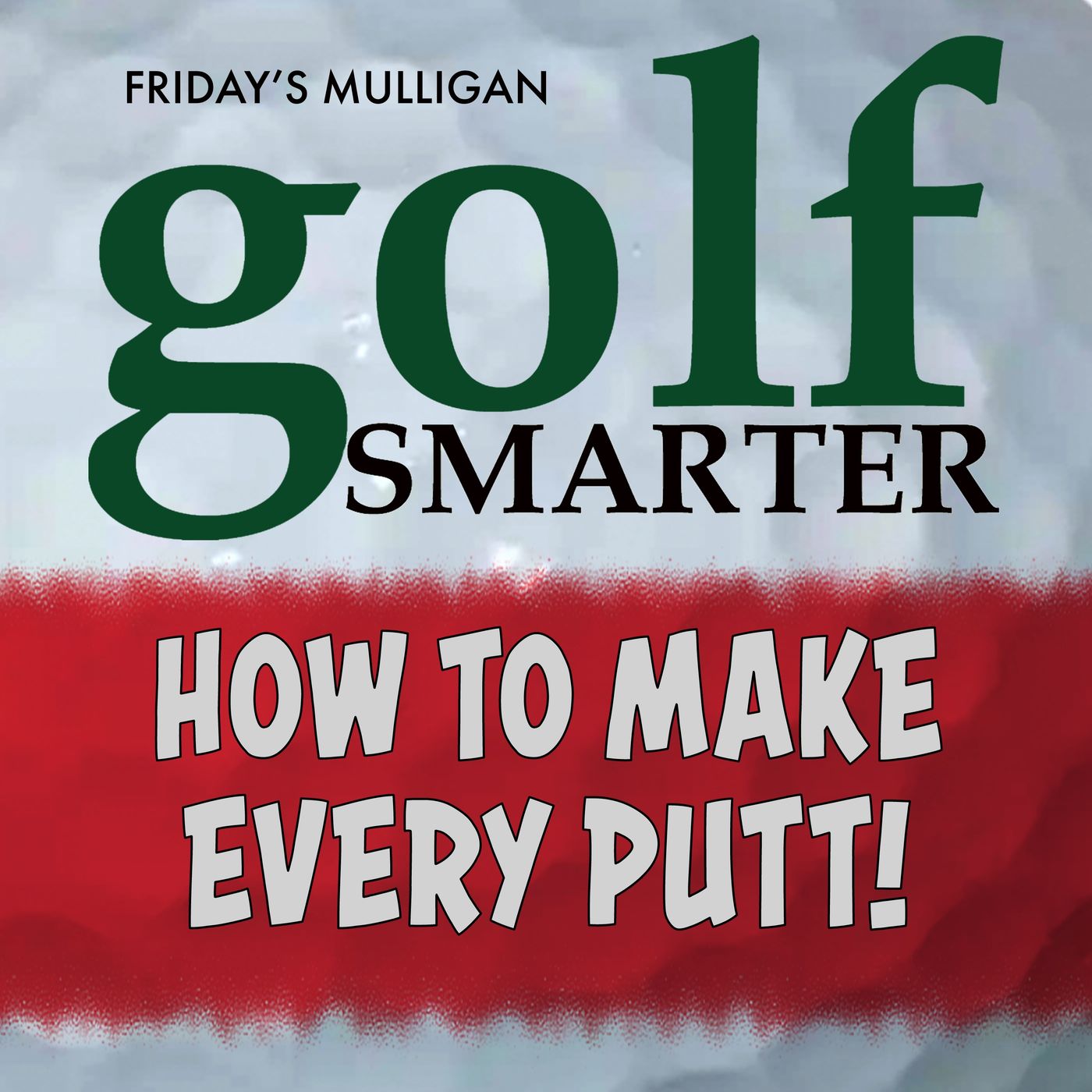 How to Make Every Putt! with Dr. Joe Parent, author of Zen Golf