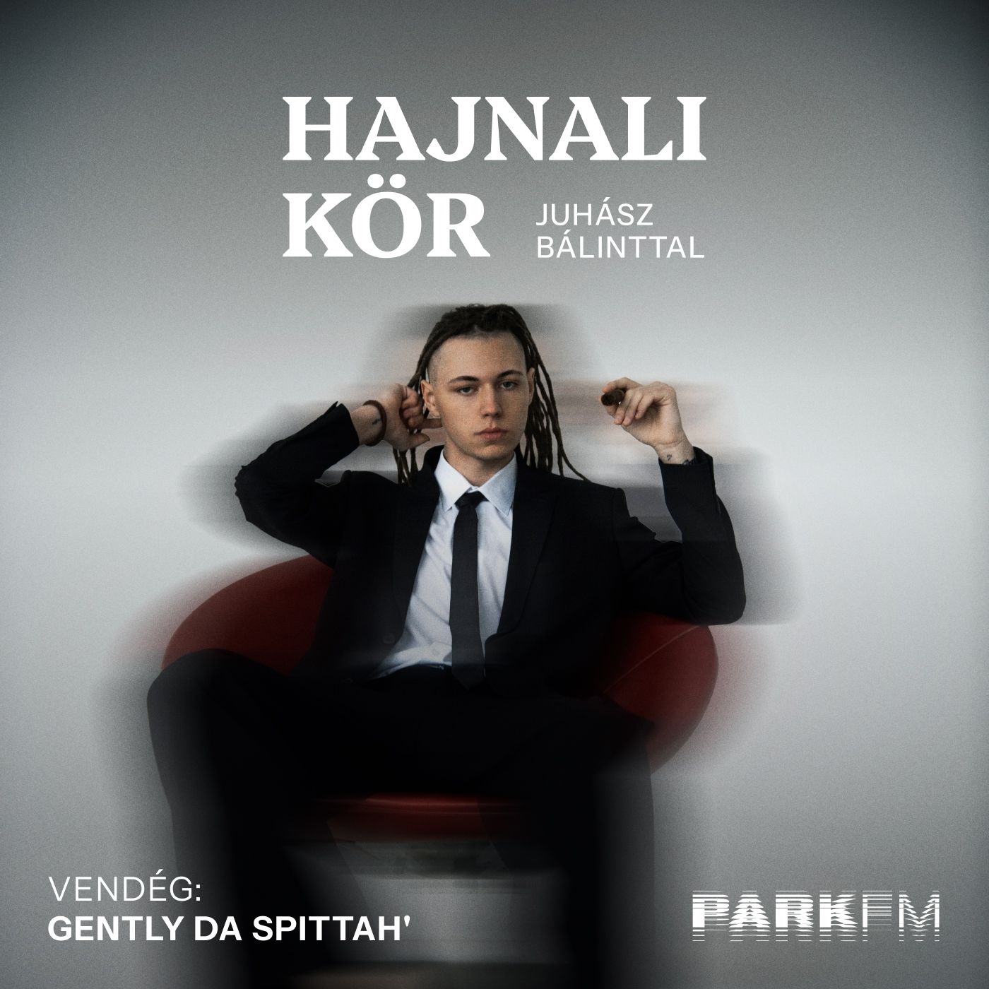 Gently Da Spittah’: Sokkal jobban megbízom magamban, amikor van egy társam | Park FM – Hajnali Kör