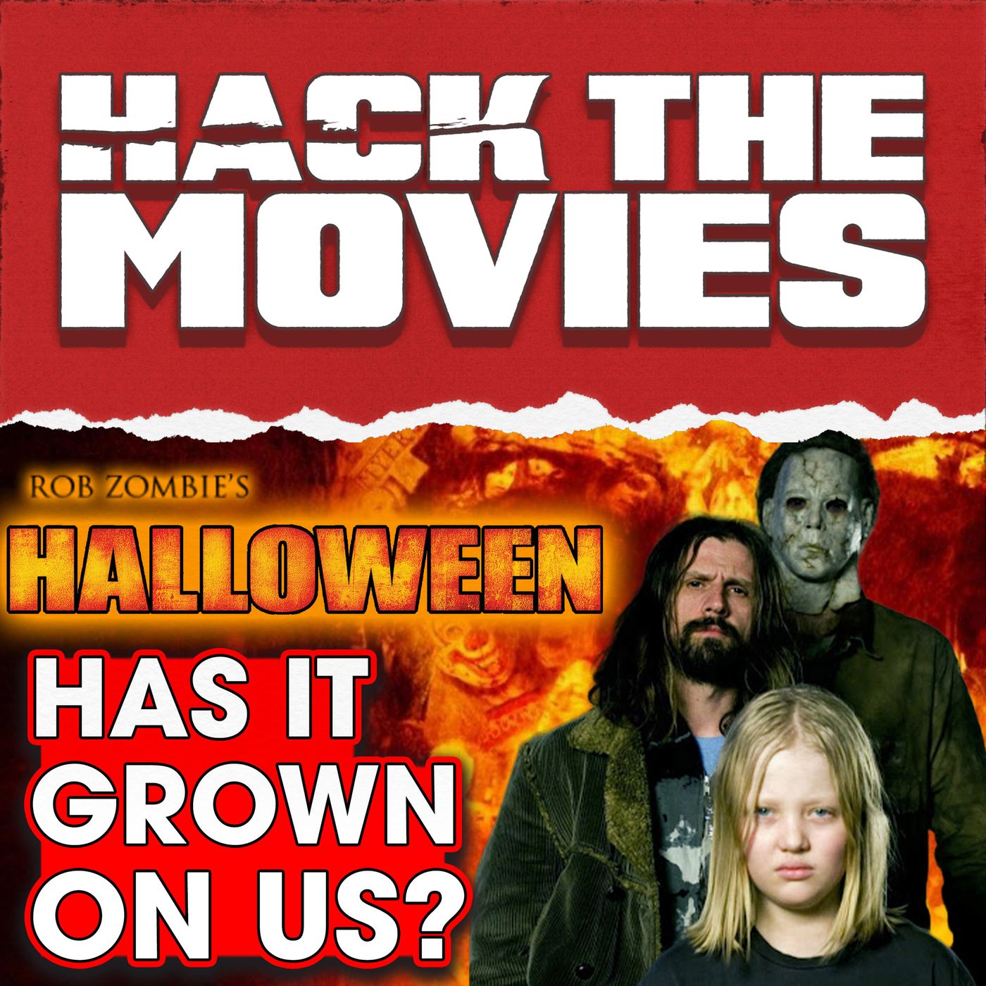 Has Rob Zombie's Halloween Grown On Us? - Hack The Movies (#515)