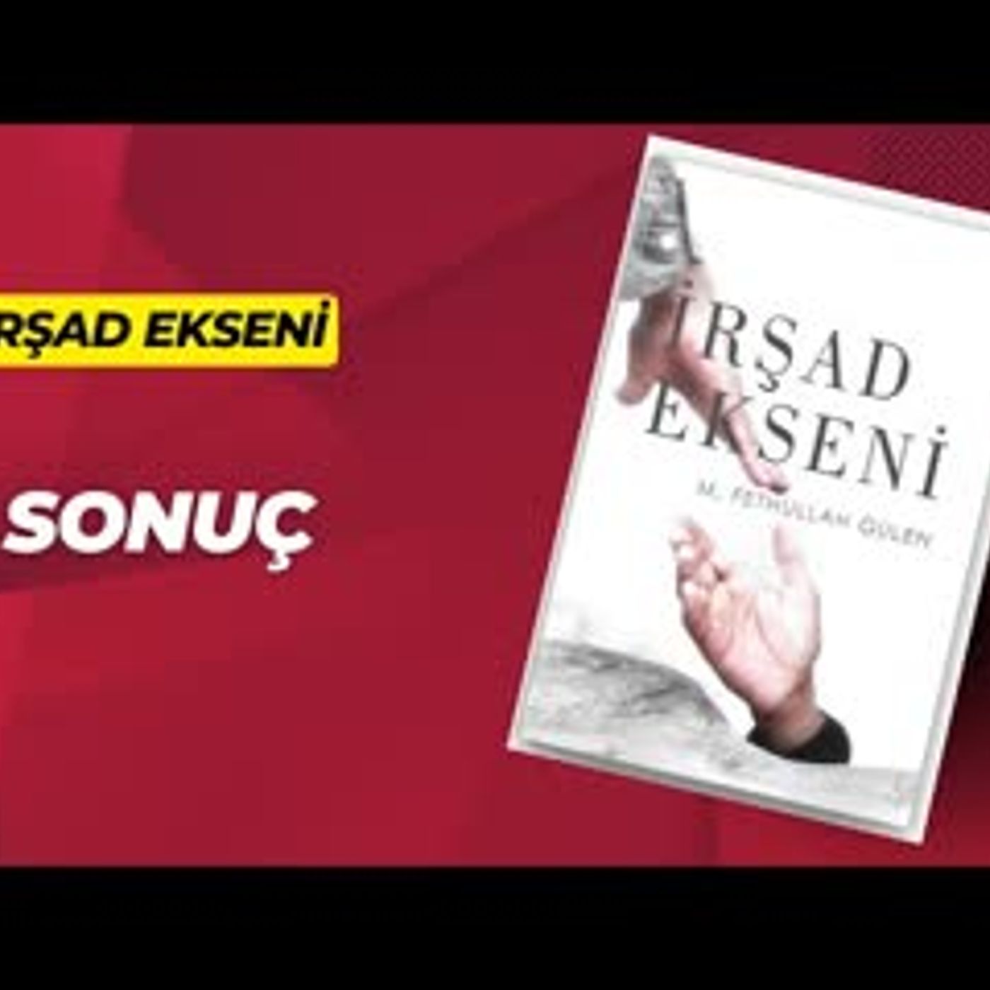 27.Sonuç - İrşad Ekseni Sesli Kitap Fethullah Gülen episode artwork