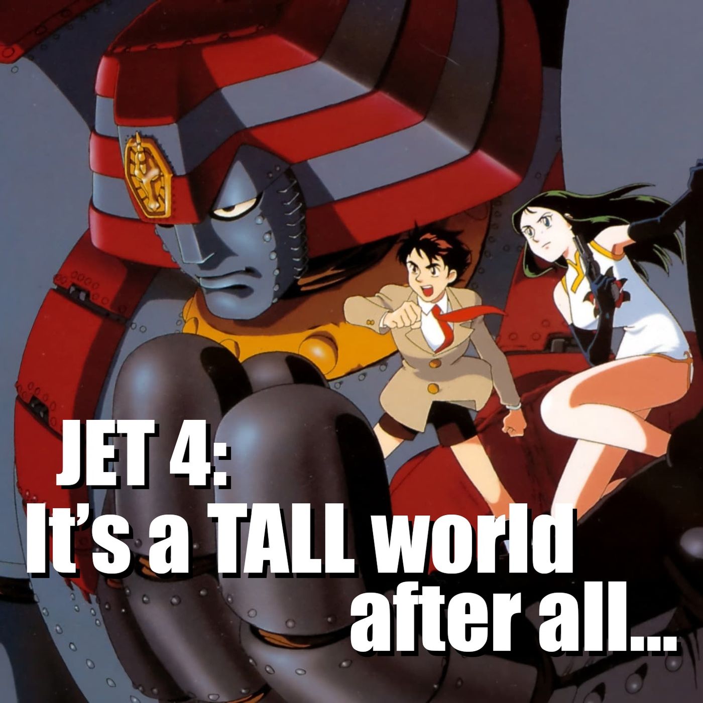 Just Enough Trope 4: It's A Tall World After All