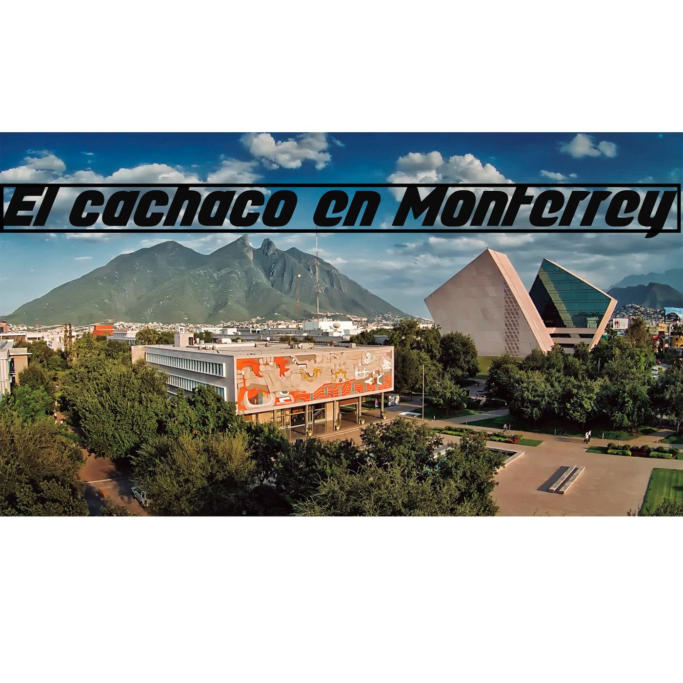 El cachaco en Monterrey