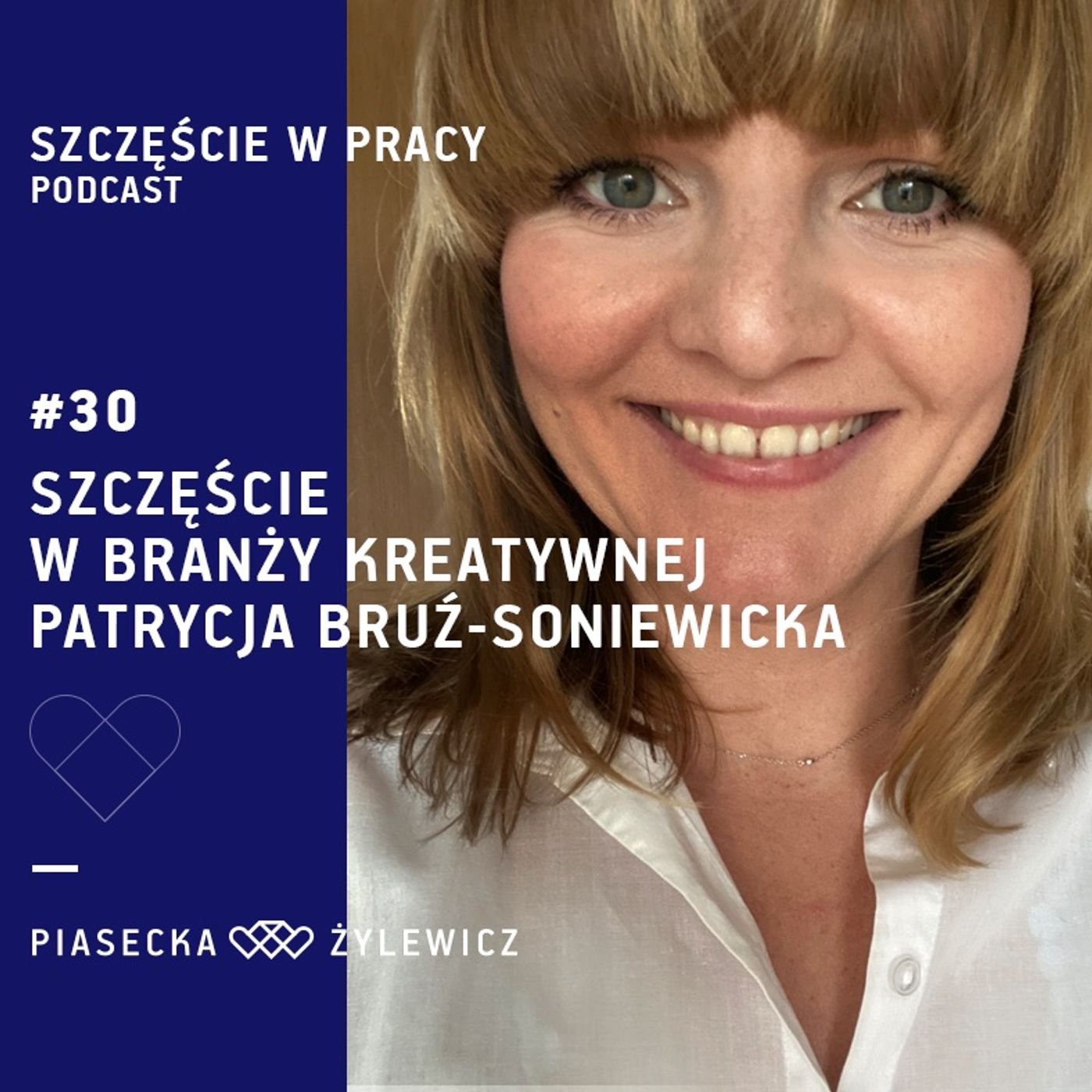 #30 Szczęście w branży kreatywnej: Patrycja Bruź-Soniewicka episode artwork