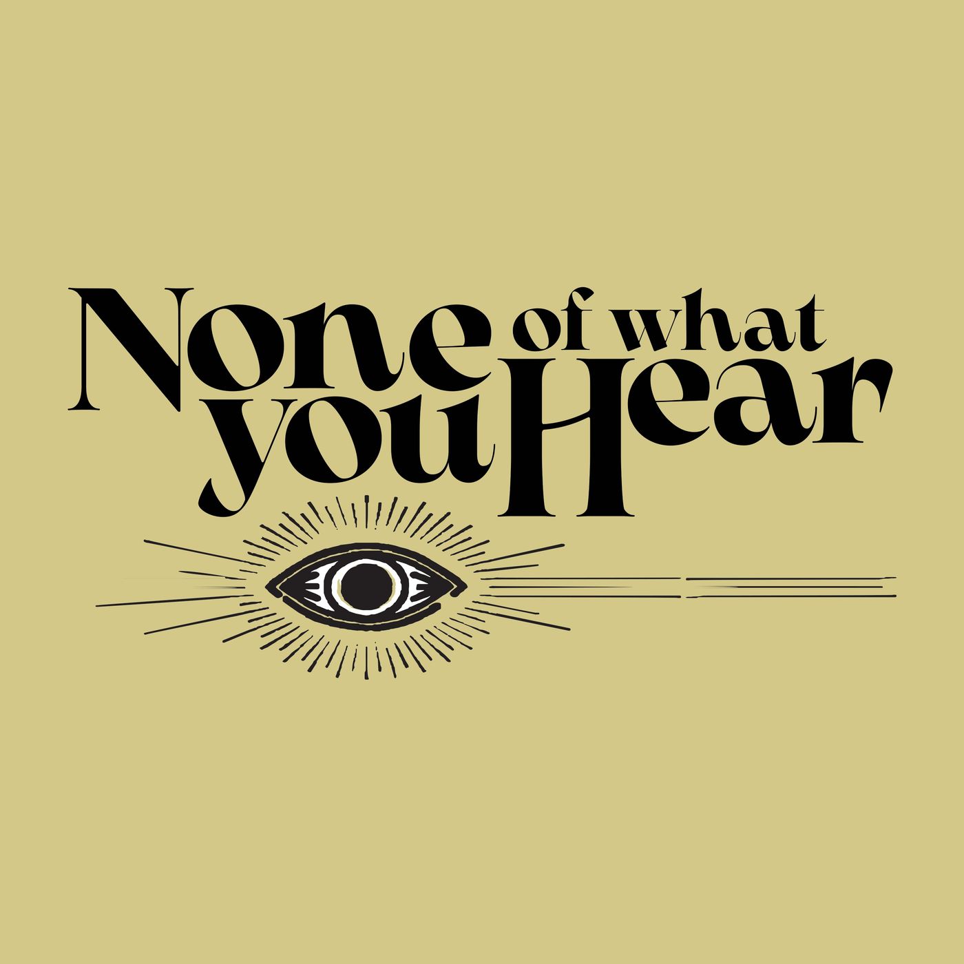 None Of What You Hear