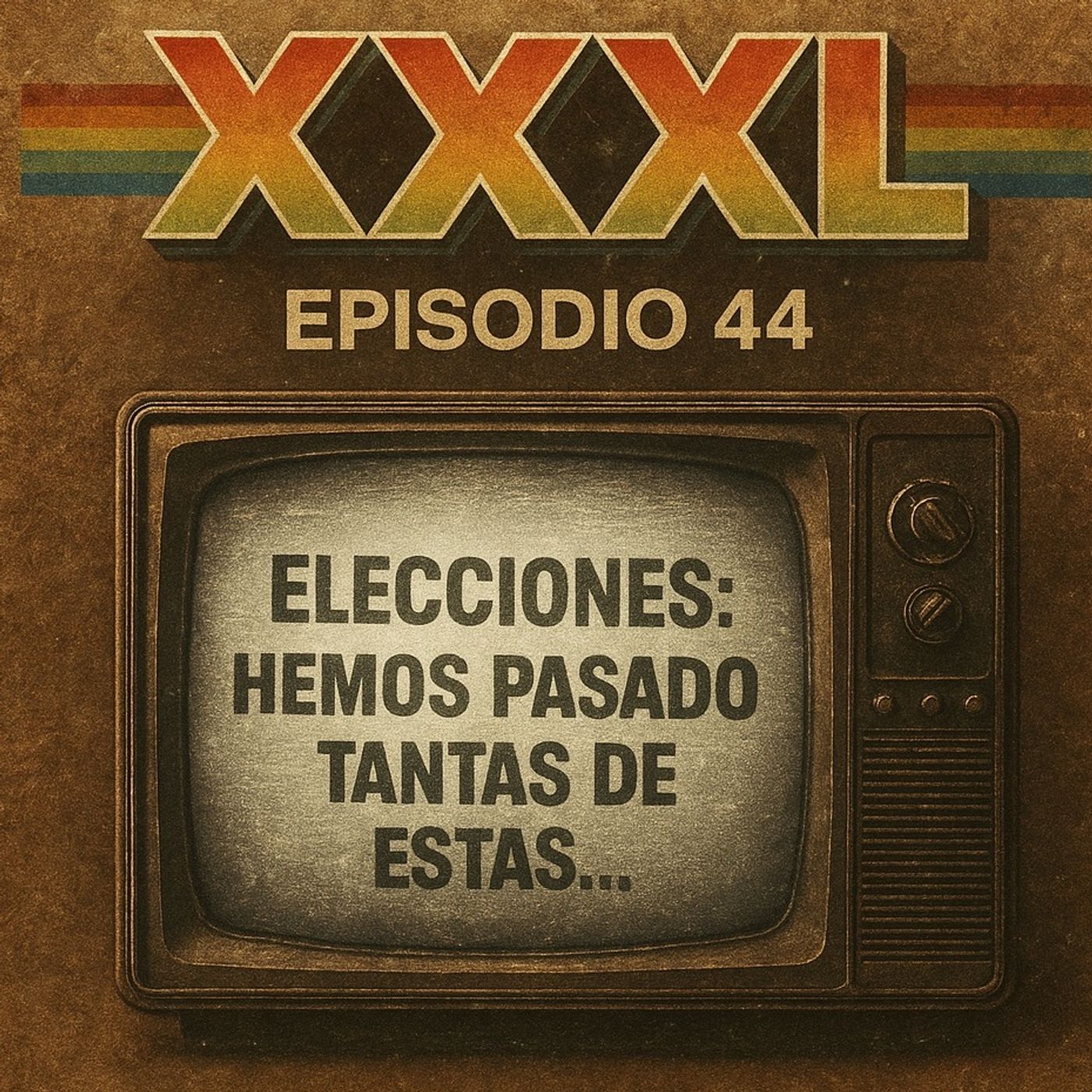 XXXL Ep. 44 Elecciones: ya pasamos tantas de estas... episode artwork