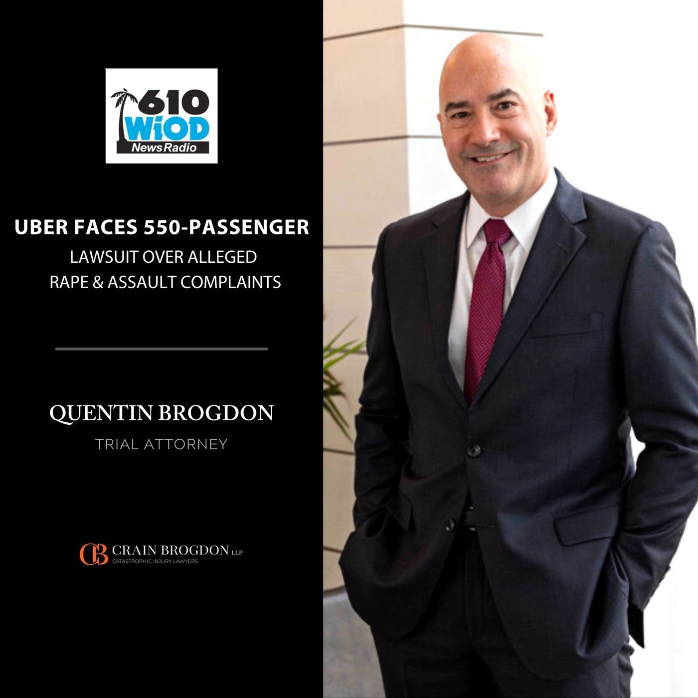 Quentin Brogdon | Crain Brogdon, LLP - News Radio 610 WIOD, Uber faces 550-passenger lawsuit over alleged rape and assault complaints episode artwork