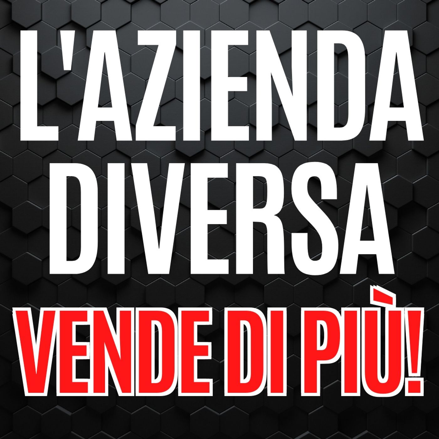 106 - Se rendi differente la tua azienda, vendi di più! - Pillole di Comunicazione per le Aziende episode artwork