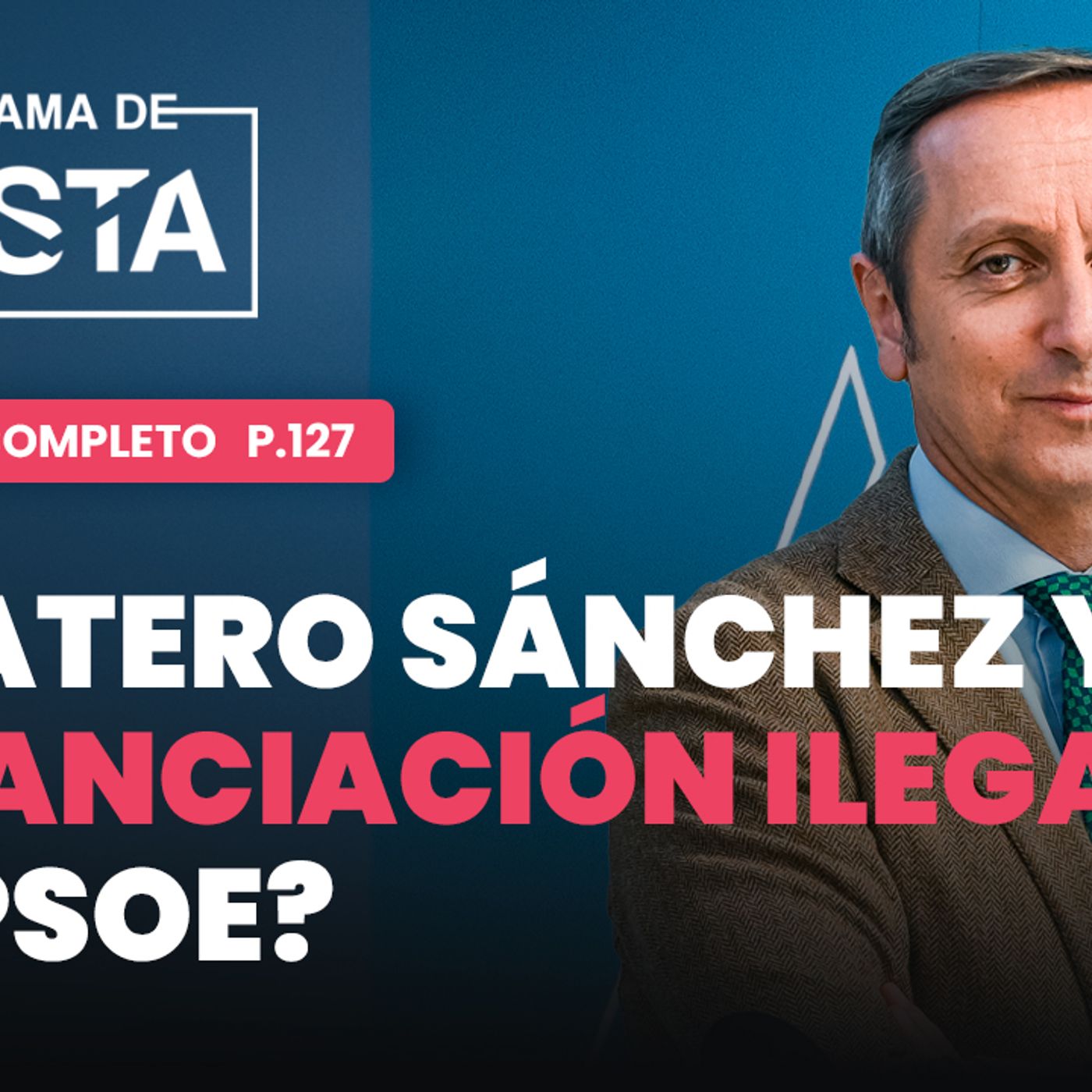 El Programa de Cuesta: Zapatero y Sánchez... ¿financiación ilegal del PSOE? episode artwork