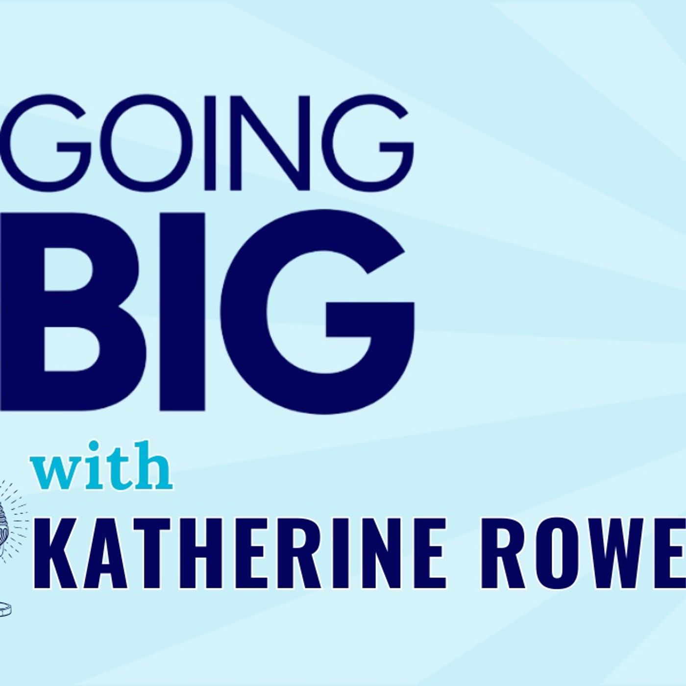 Going Big! with Kevin Gentry