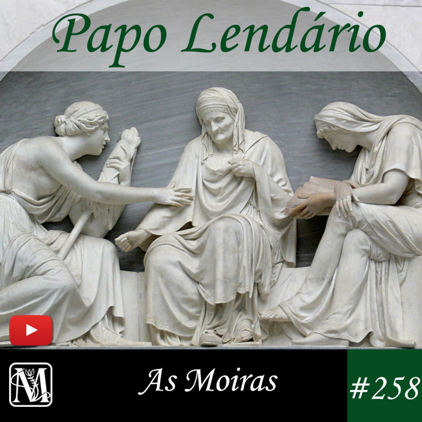 Papo Lendário #258 - As Moiras