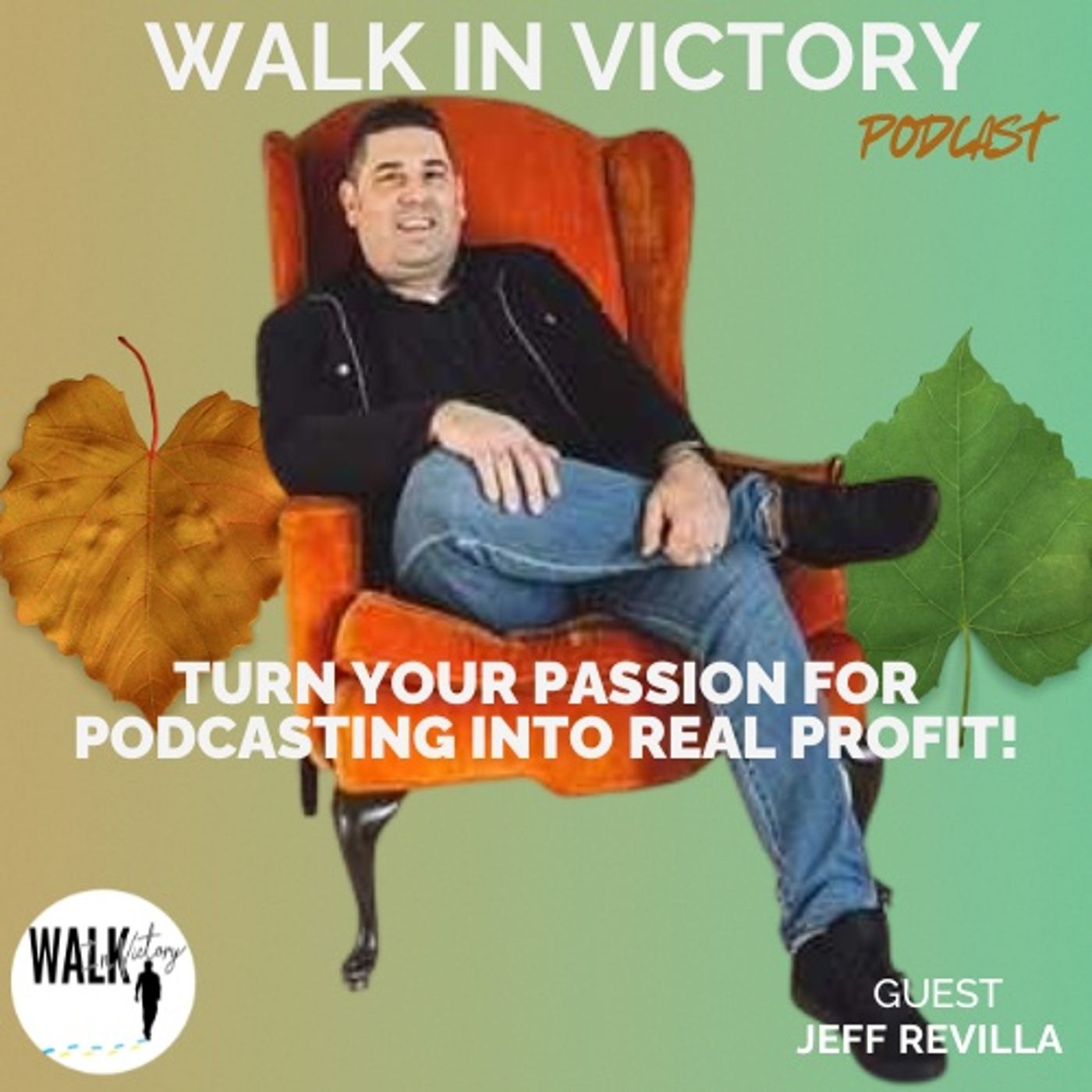 Turn Your PASSION for Podcasting into REAL Profit! | Jeff Revilla