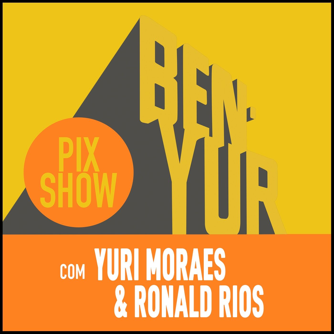 BEN-YUR PIXSHOW #103 com Ronald Rios & Yuri Moraes thumbnail