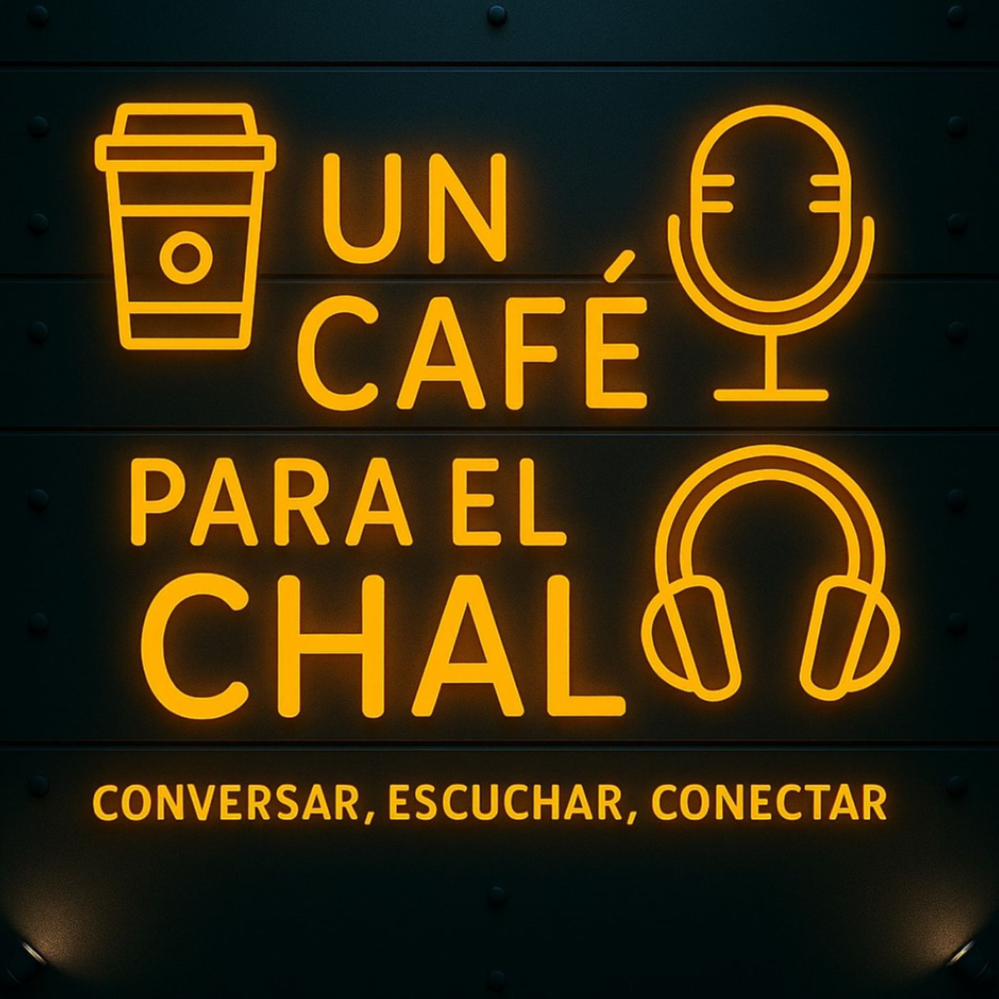 UN CAFÉ PARA EL CHAL -El Podcast