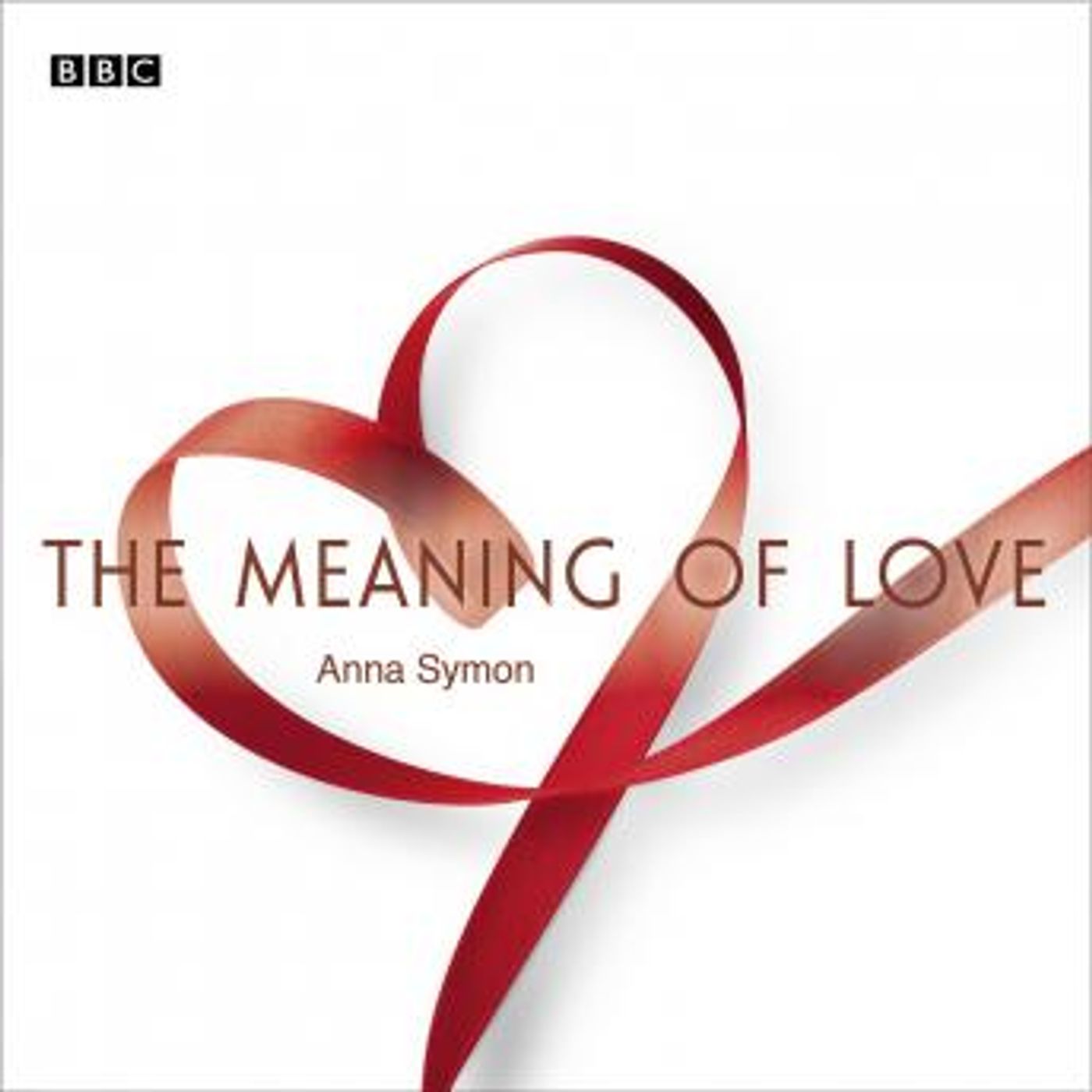 The Meaning Of Love: A BBC Radio 4 dramatisation by Anna Symon episode artwork