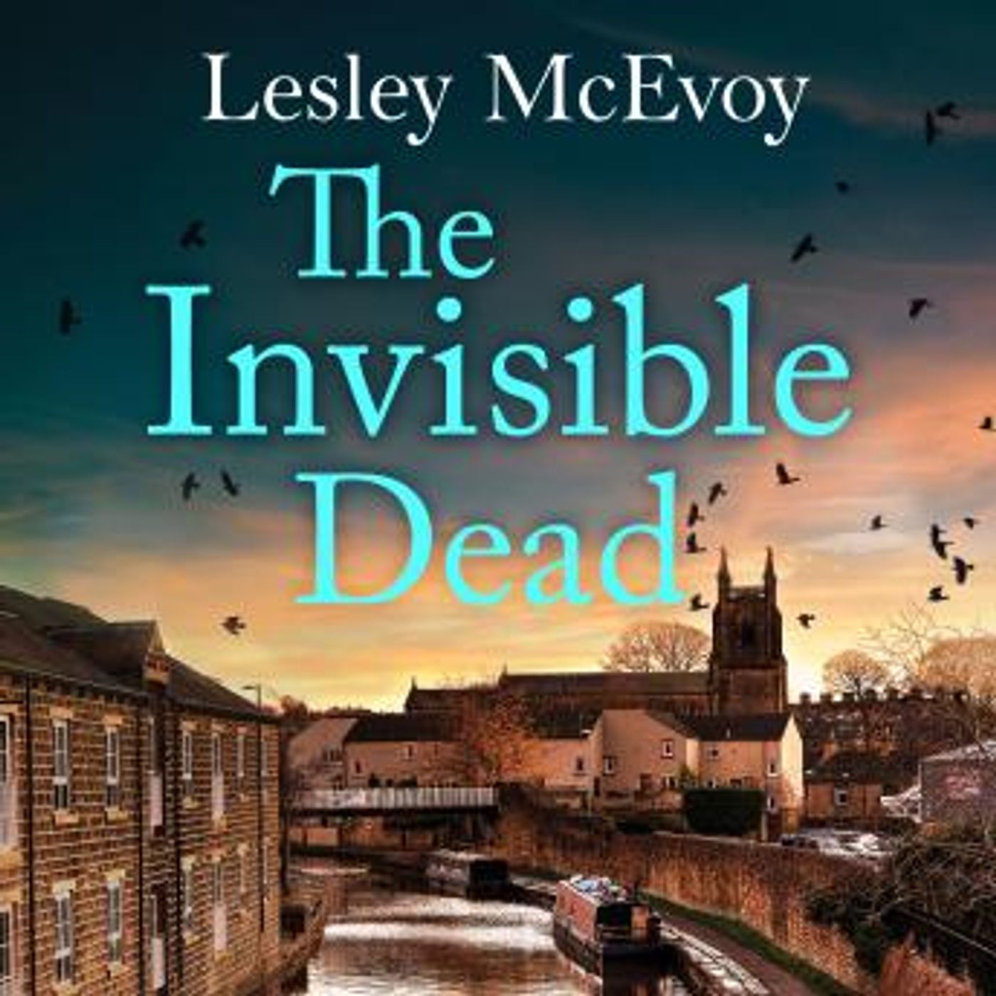 The Invisible Dead: The brilliantly gripping new 2024 Yorkshire crime thriller by Lesley Mcevoy episode artwork