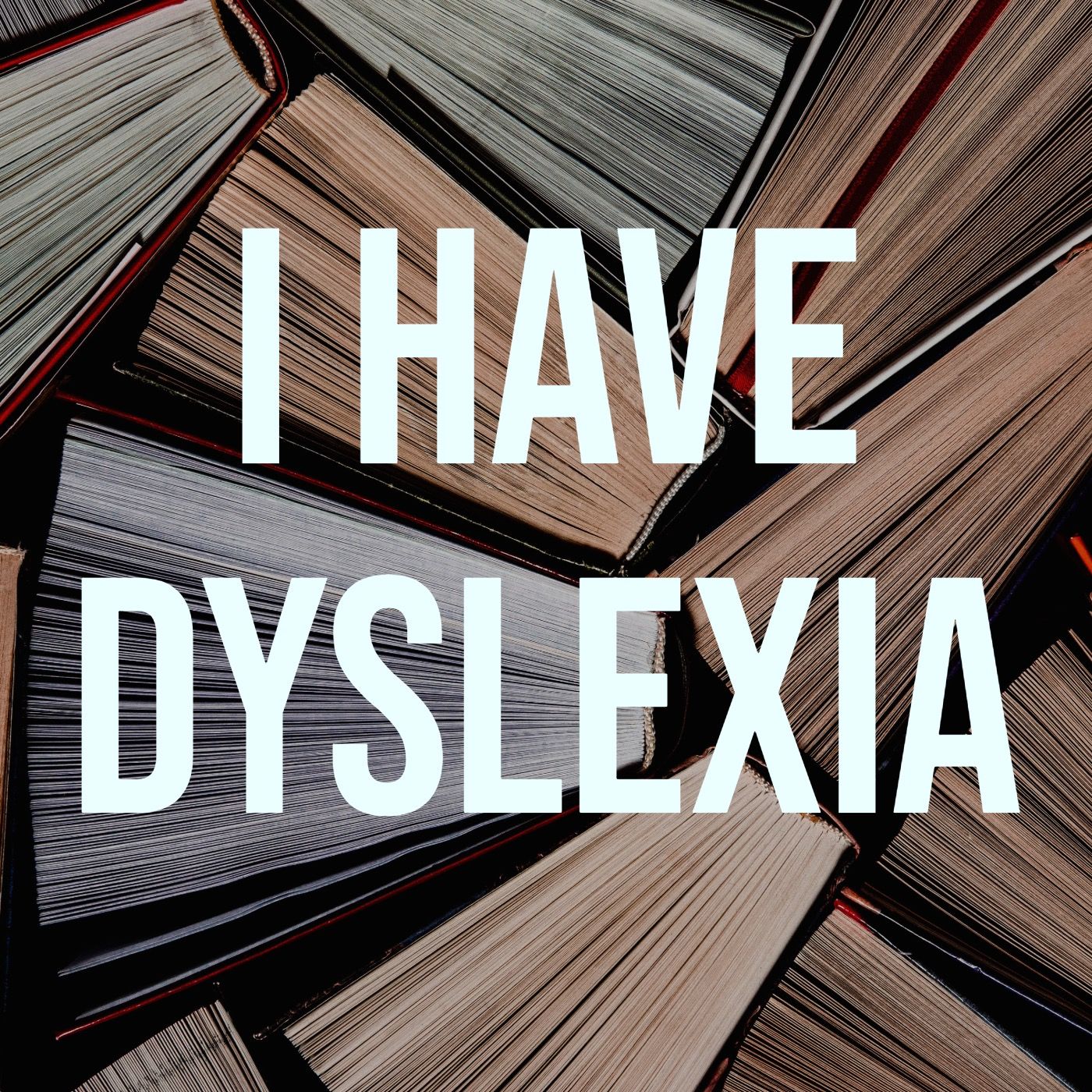 I Have Dyslexia