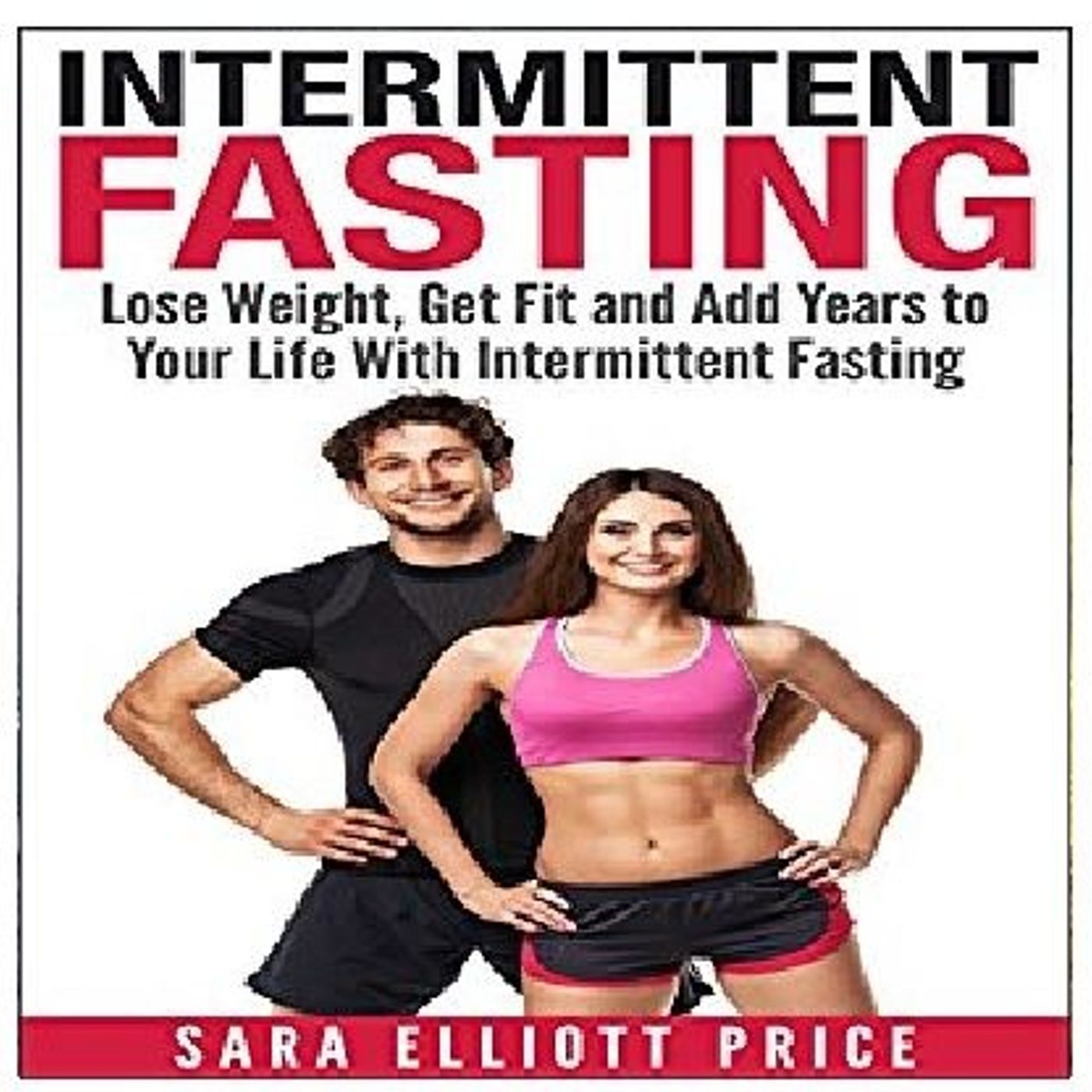 Intermittent Fasting By Sara Elliott Price Narrated By Angel Clark episode artwork