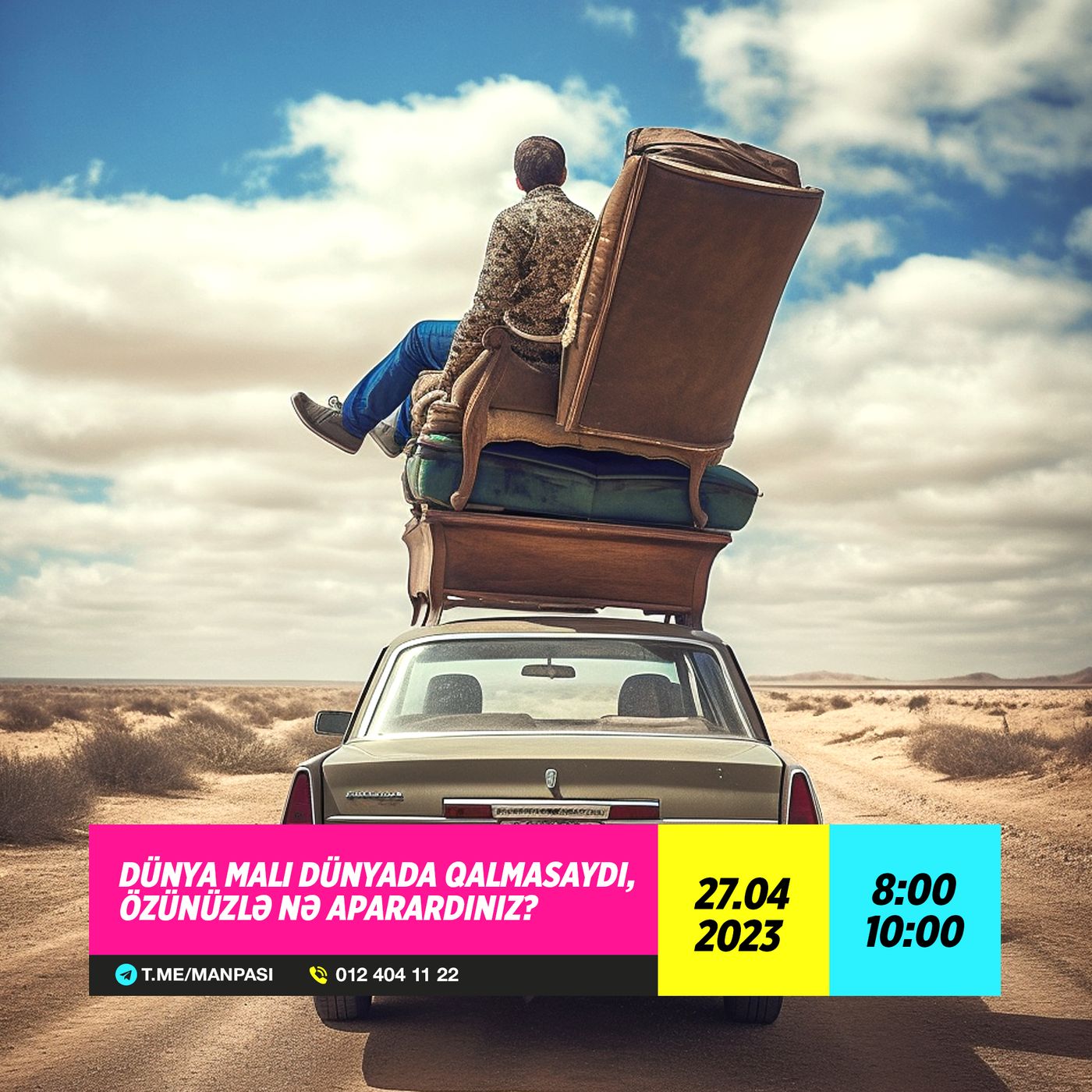 Dünya malı dünyada qalmasaydı, özünüzlə nə aparardınız? 27.04.2023