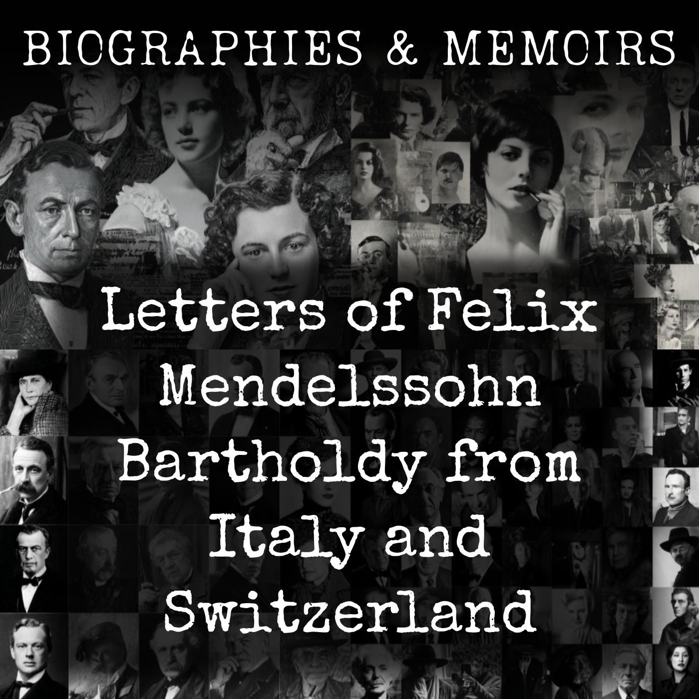 Letters of Felix Mendelssohn Bartholdy from Italy and Switzerland