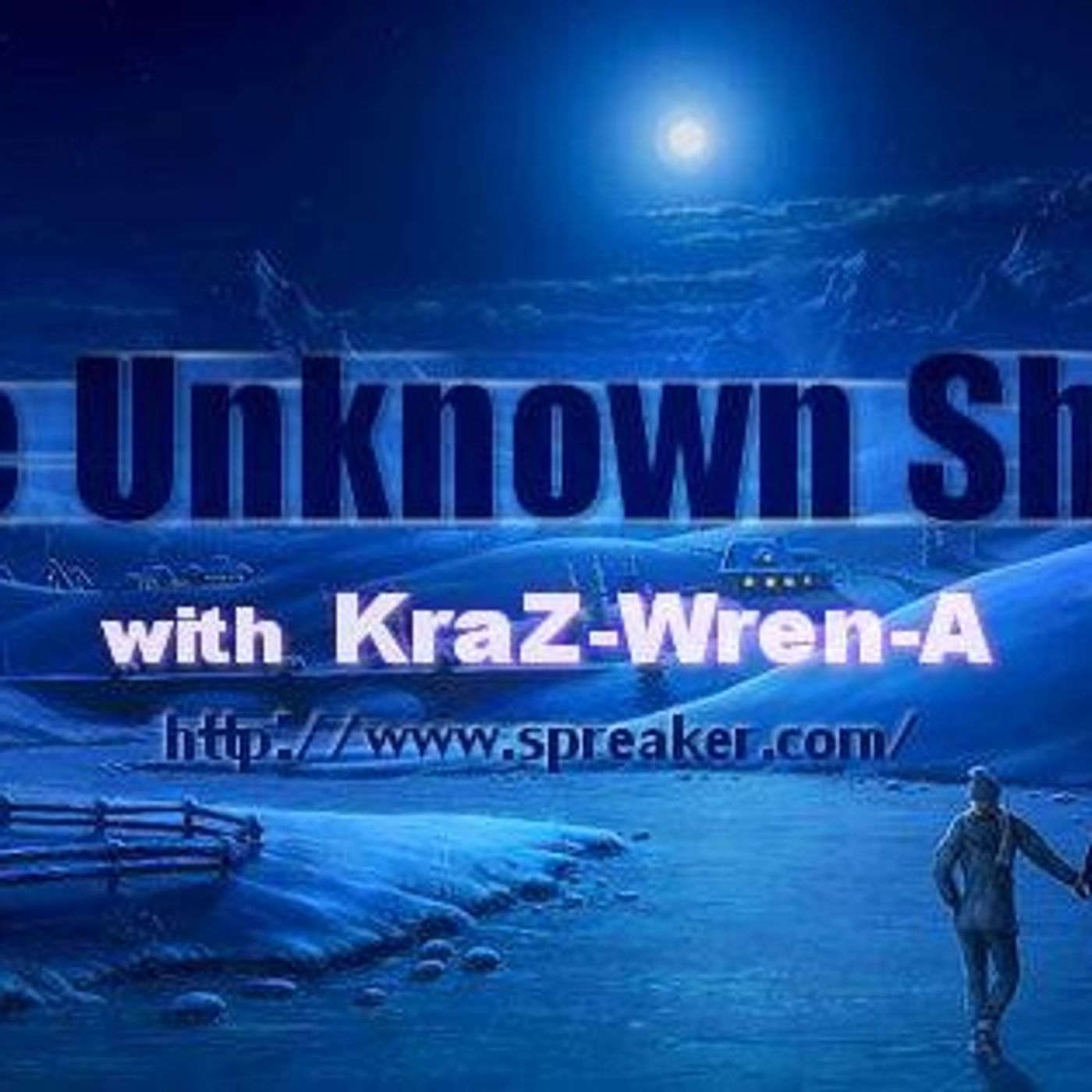 The UnKnown Show with Kra-Z Wren-A test