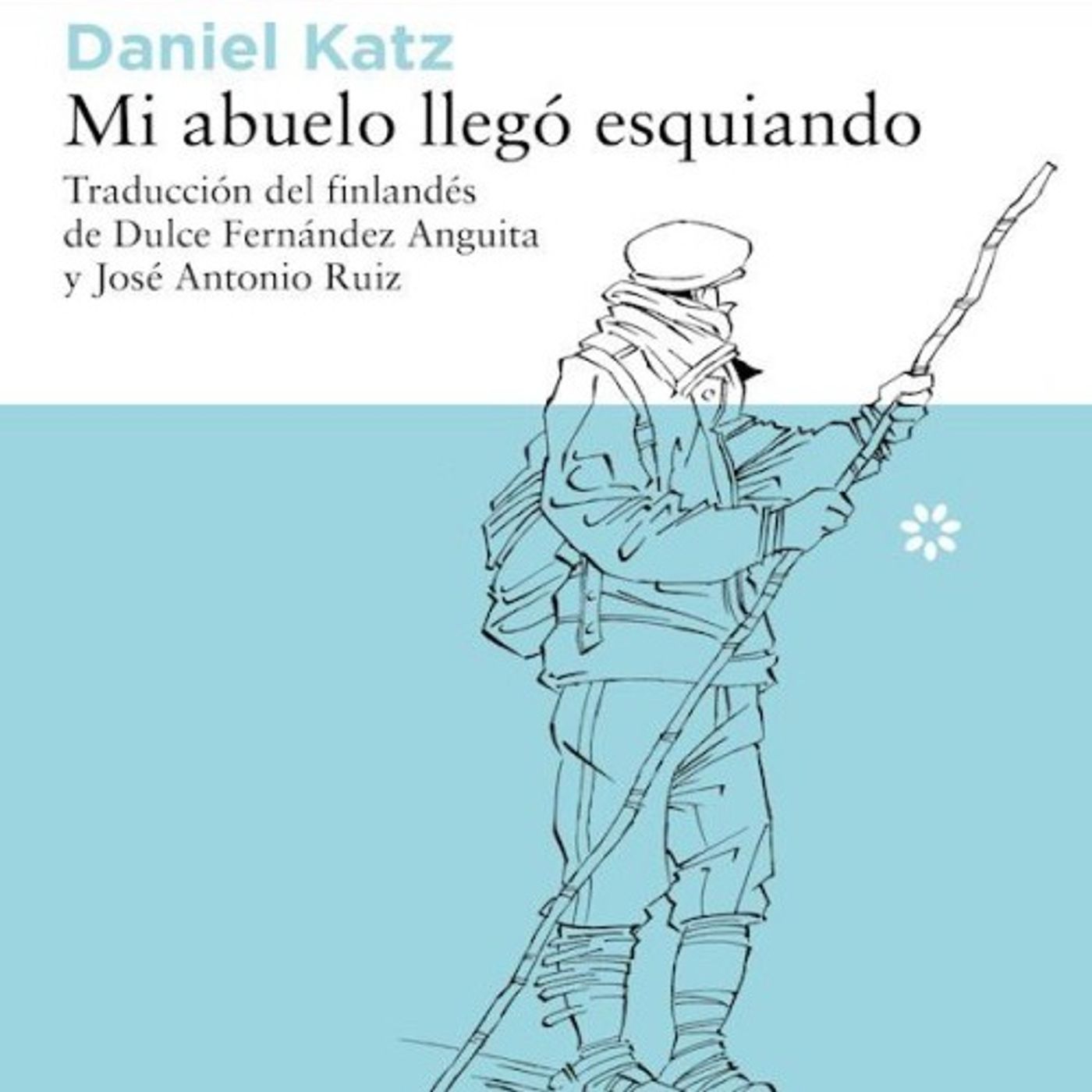 Mi abuelo llego esquiando - Daniel Katz