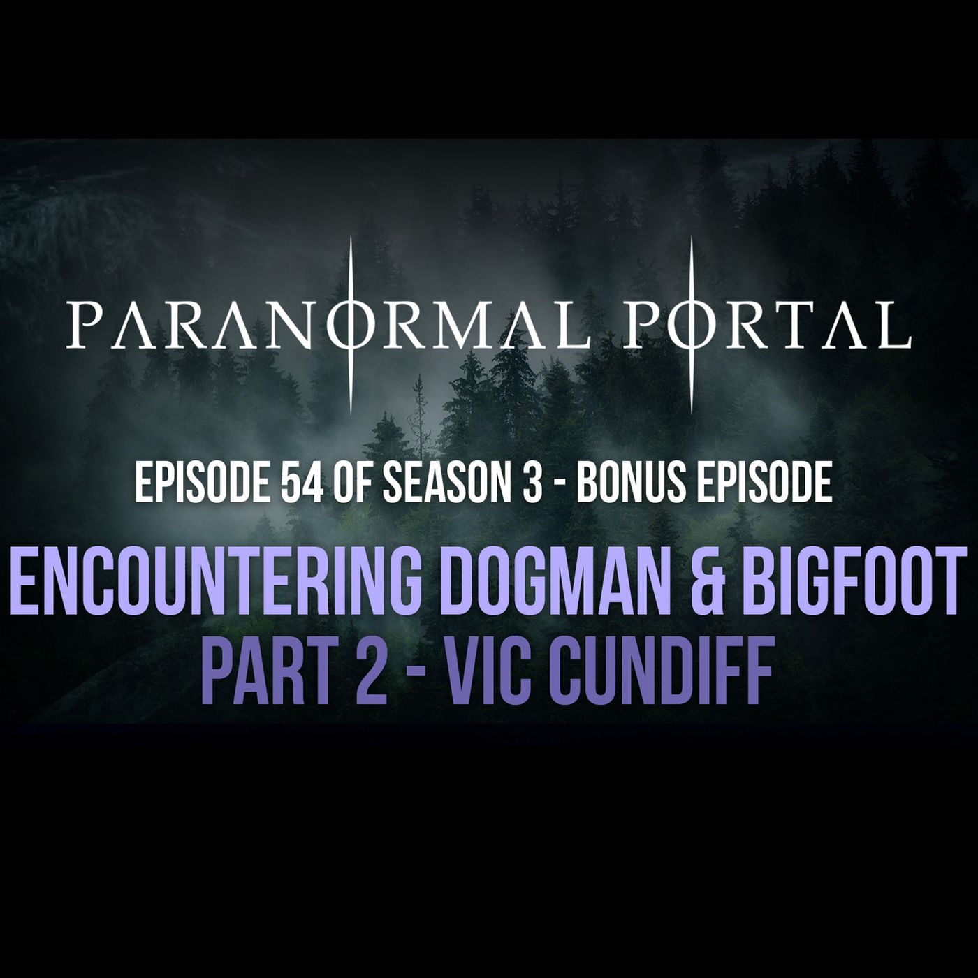 S3EP54 - Encountering Dogman and Bigfoot - Part 2 with Vic Cundiff episode artwork