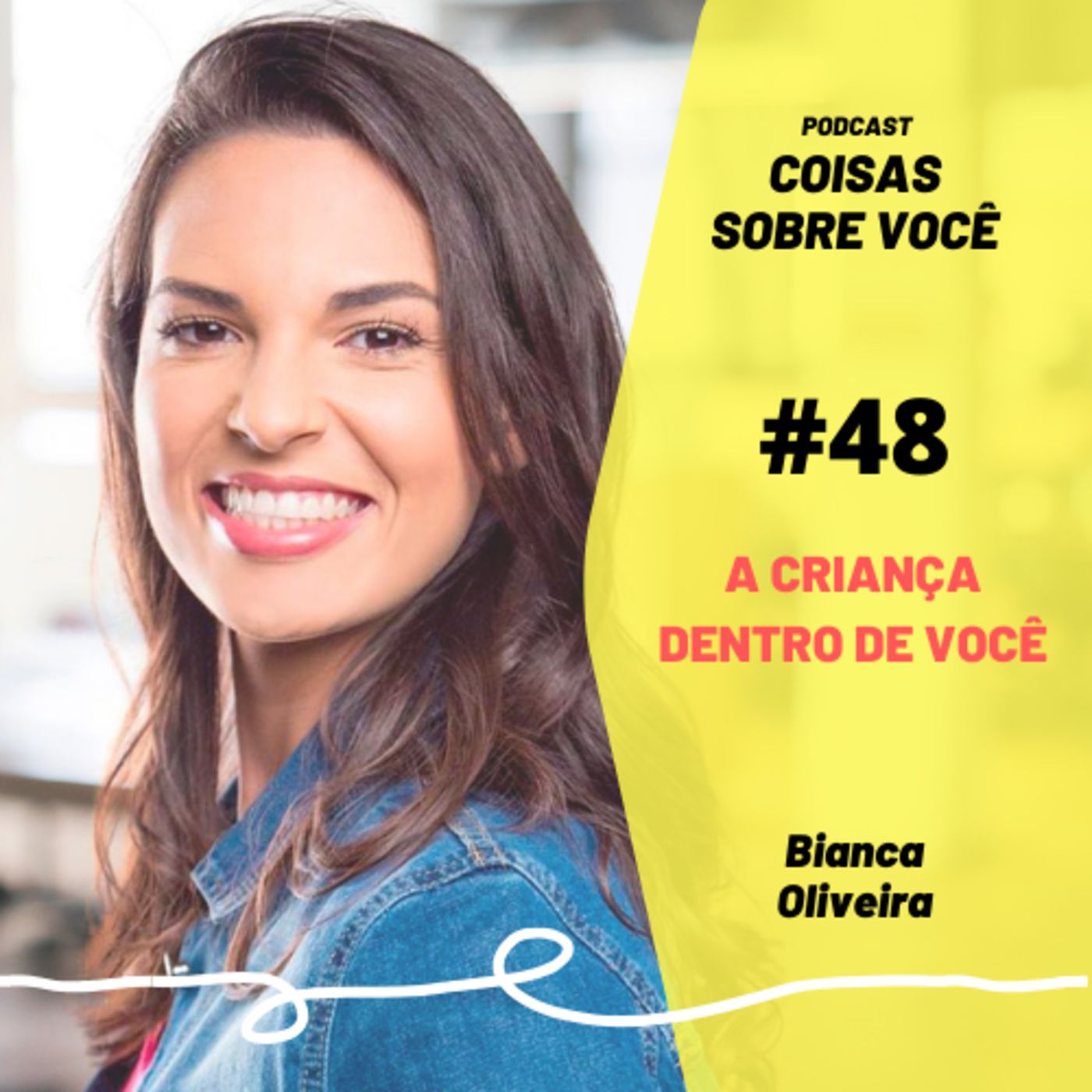 Coisas Sobre Você - Podcast | Bianca Oliveira