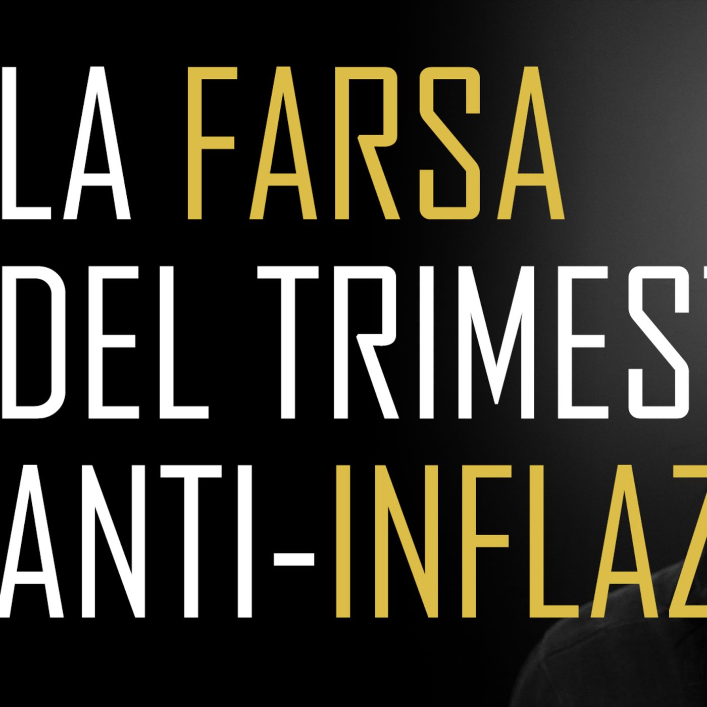 La FARSA del trimestre anti-inflazione