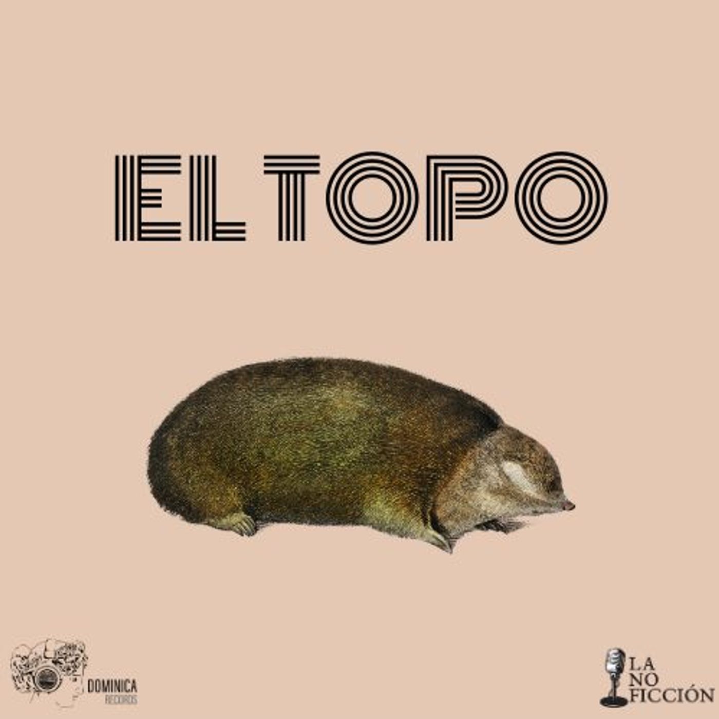 La No Ficción presenta El Topo