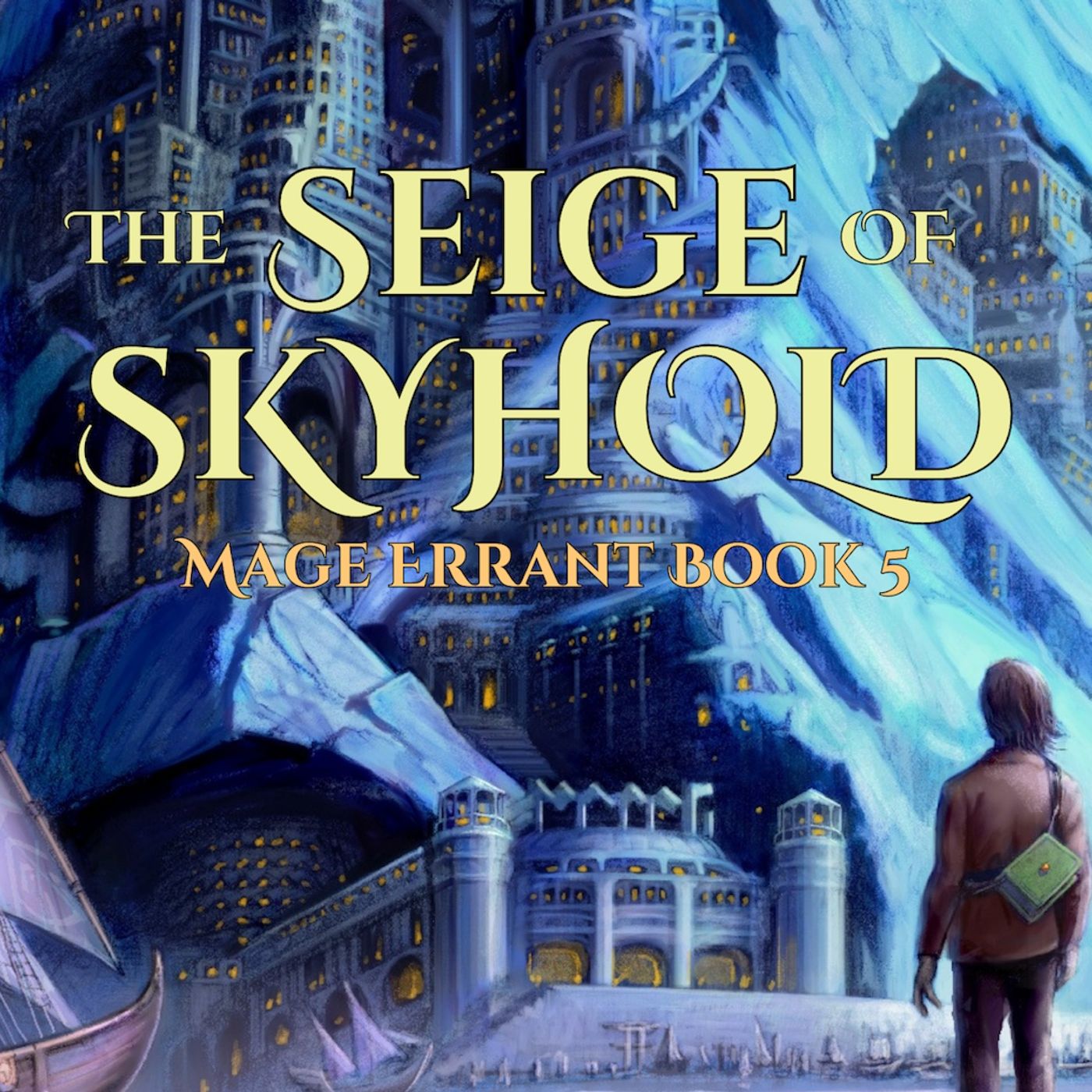 Mage Errant, Book 6: The Siege Of Skyhold- Chapters 15-19