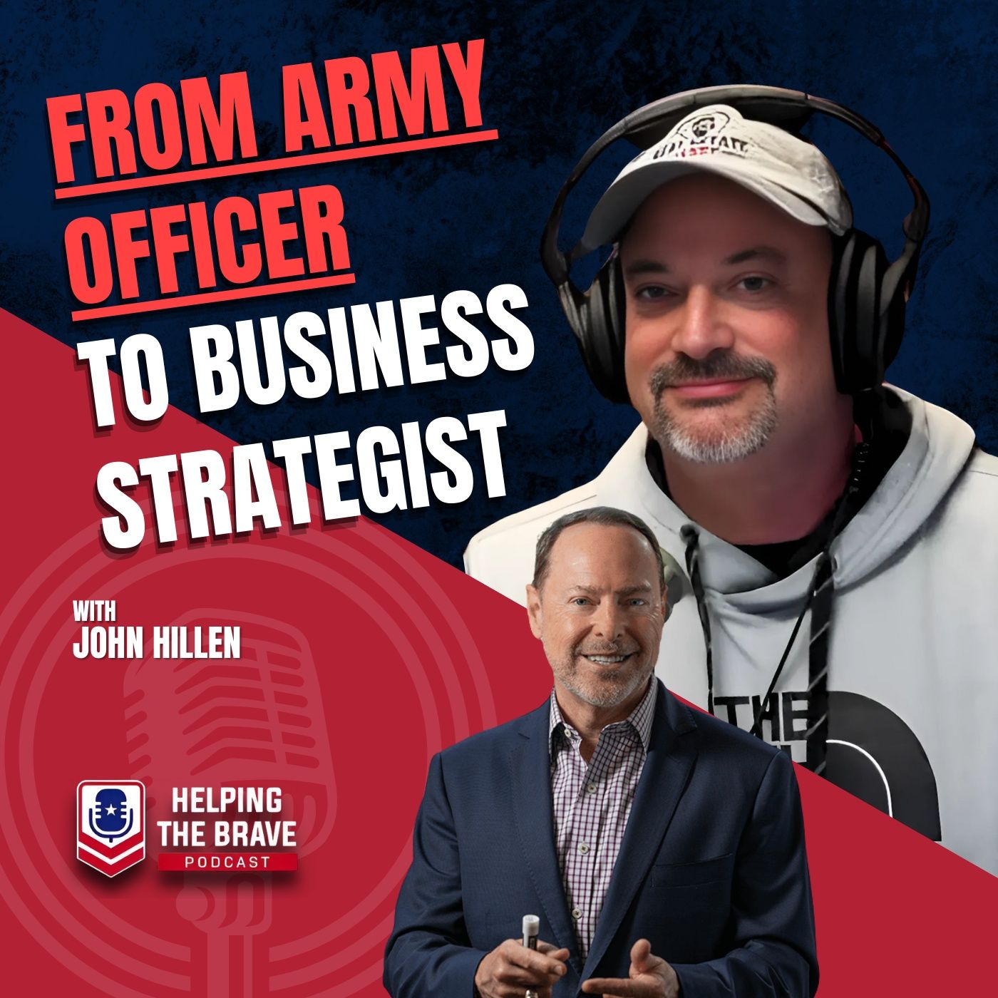 Bridging Military and Business: Strategies for Leadership and Transition with John Hillen episode artwork