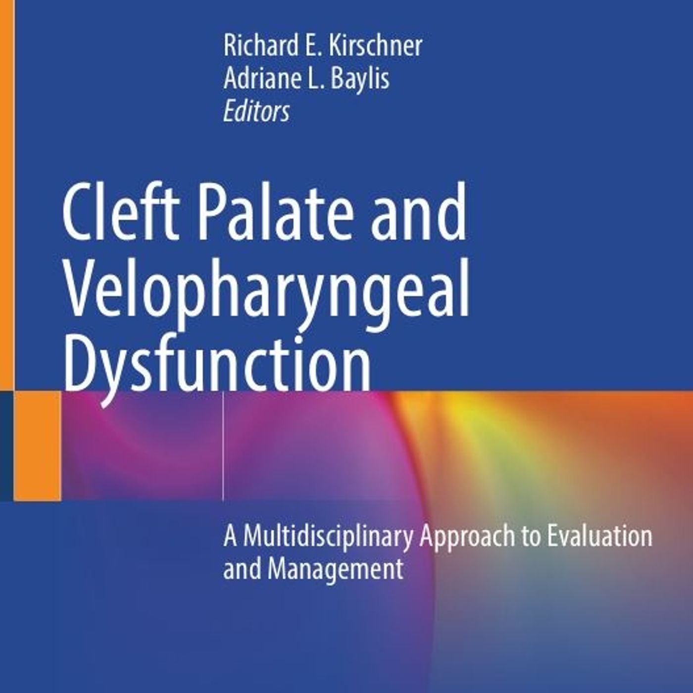 Cleft Palate and Velopharyngeal Dysfunction: A Multidisciplinary Approach to Evaluation and Management