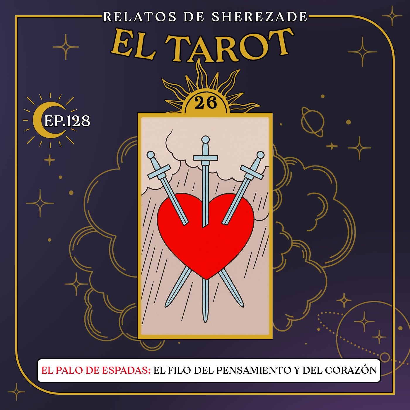 Ep. 128 (EL TAROT Parte 26) - El palo de Espadas: el filo del pensamiento y del corazón.