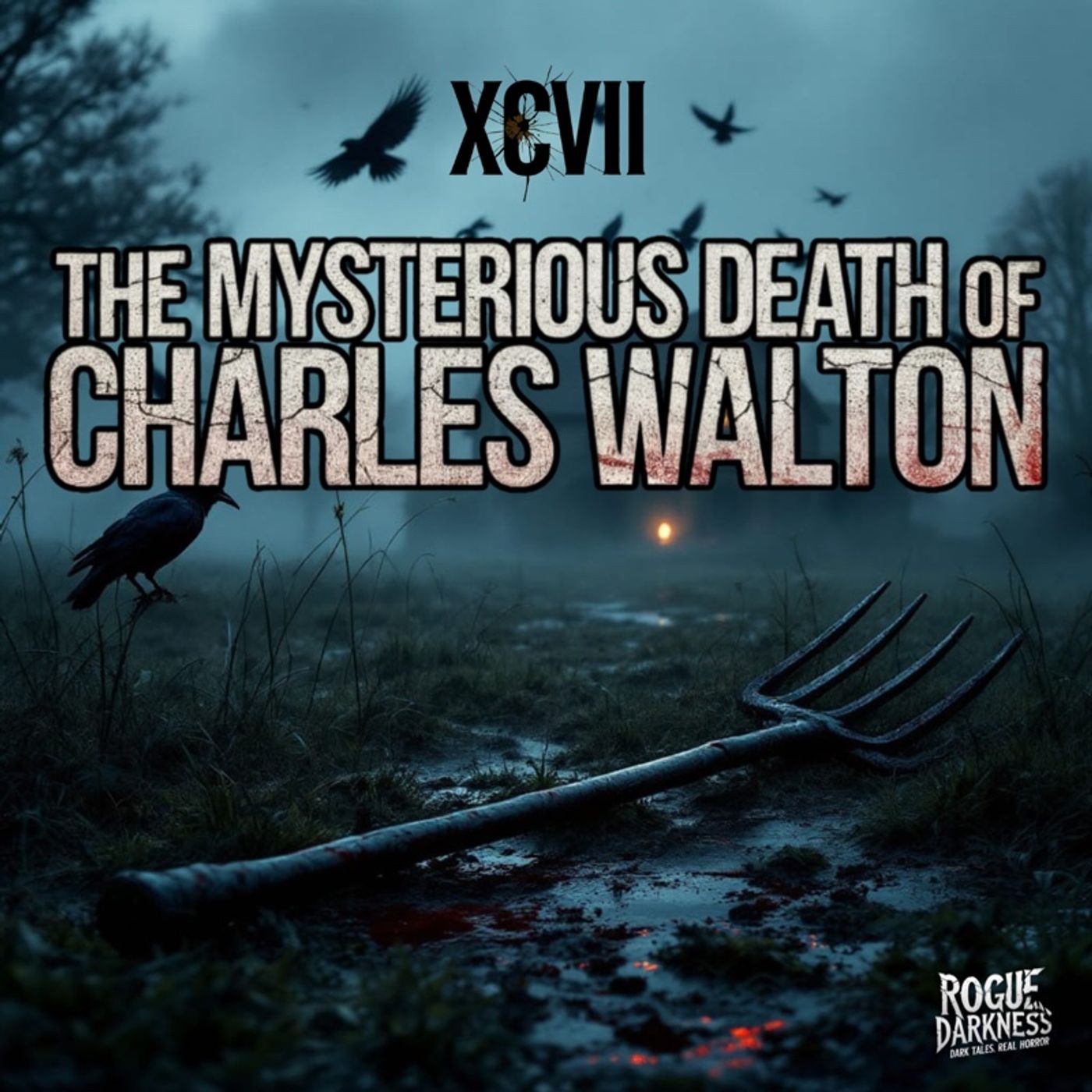 XCVII: Witchcraft, Folklore, and a Brutal English Murder | The Mysterious Death of Charles Walton