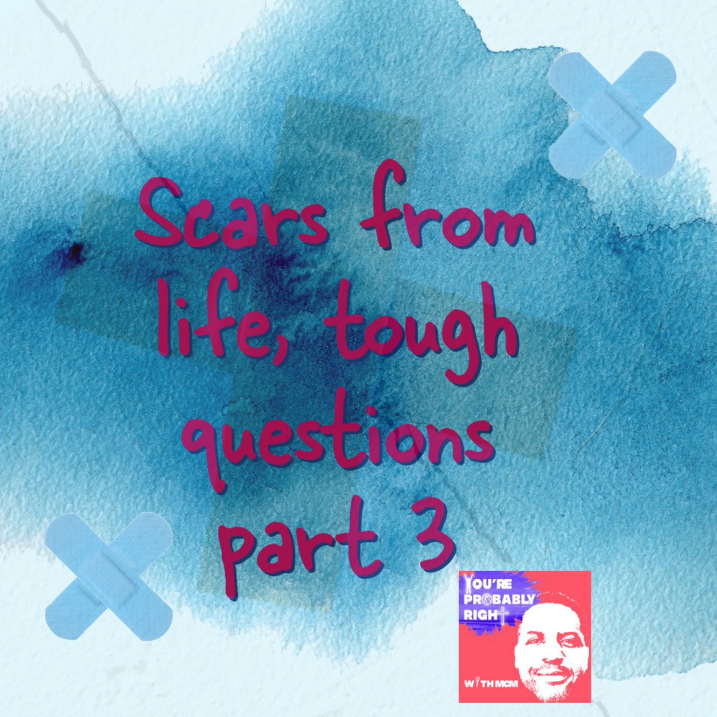 Scars from life, tough questions part 3