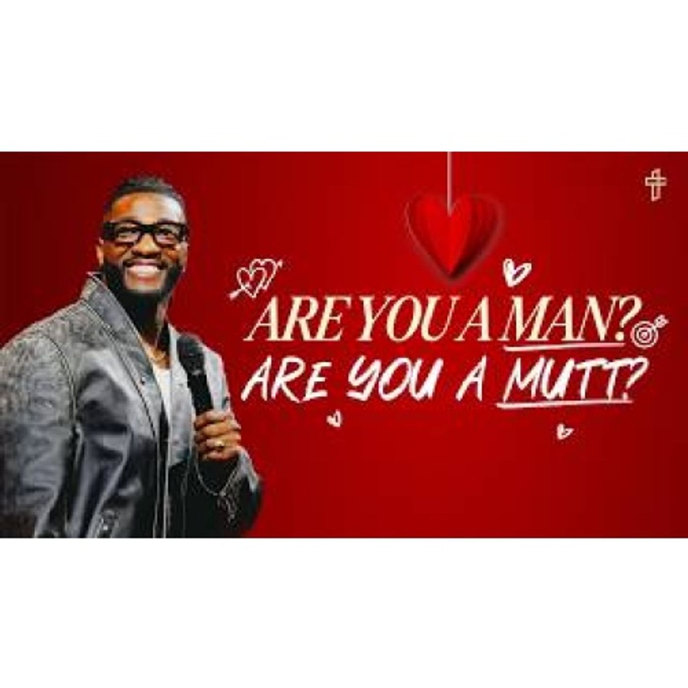 Michael Todd - Are You A Man_ Are You A Mutt?: Relationship Goals_ In Real Life (Part 3) episode artwork