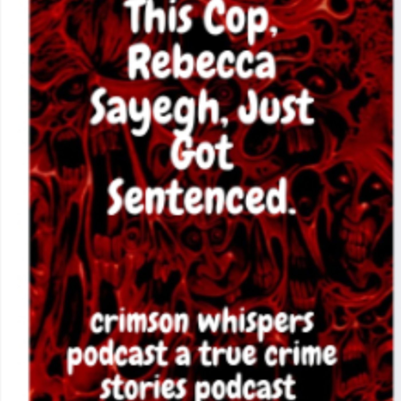 This Cop, Rebecca Sayegh, Just Got Sentenced. episode artwork