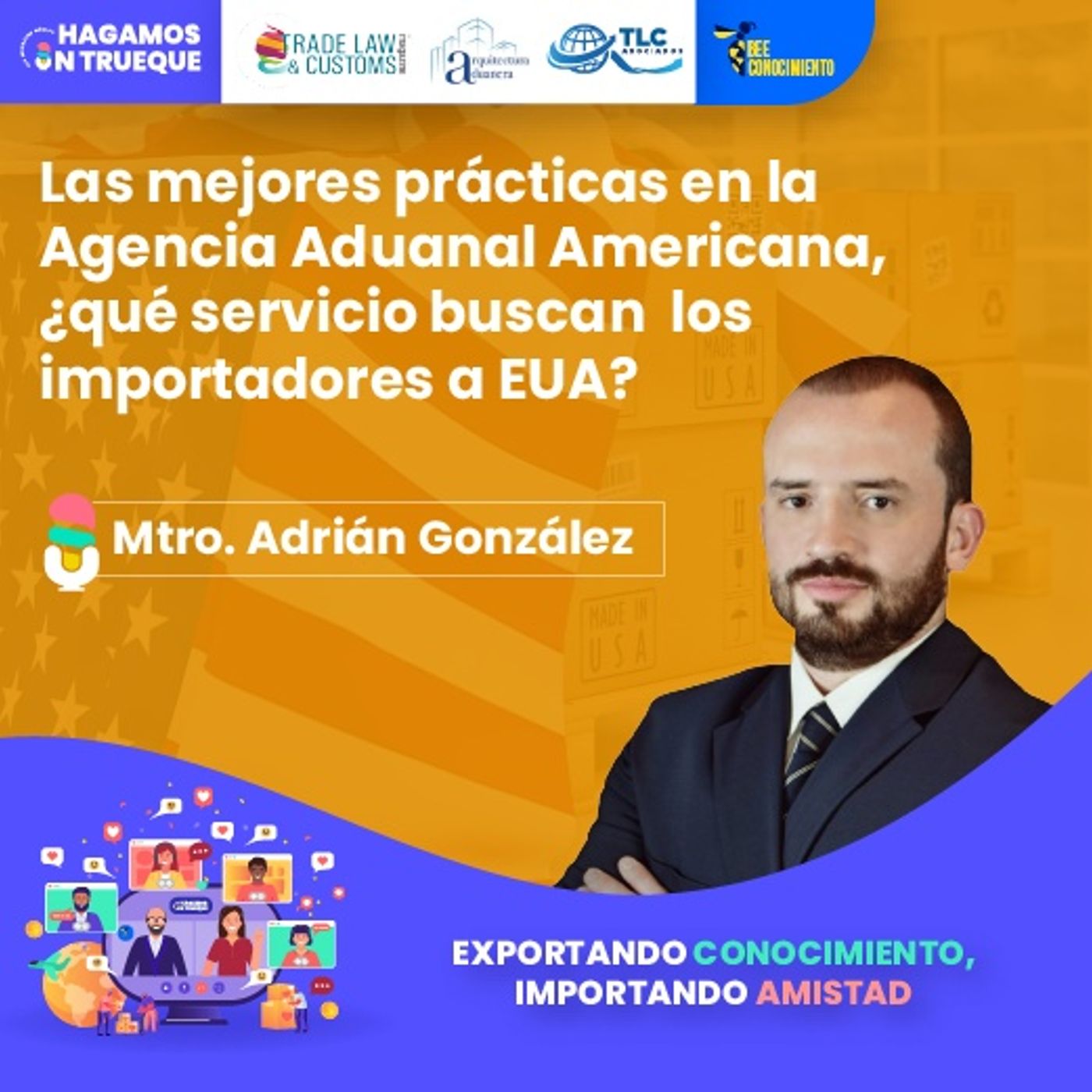 Episodio 137. Las mejores prácticas en la Agencia Aduanal Americana, ¿qué servicios buscan los importadores a EUA? episode artwork