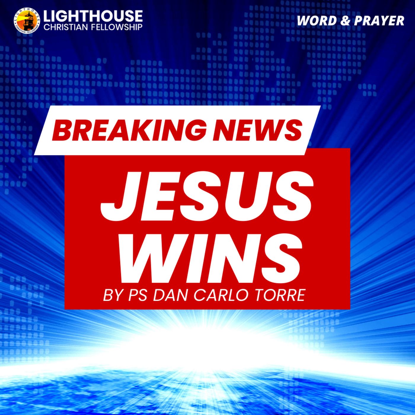 Breaking News: JESUS WINS! by Ps Dan Carlo Torre