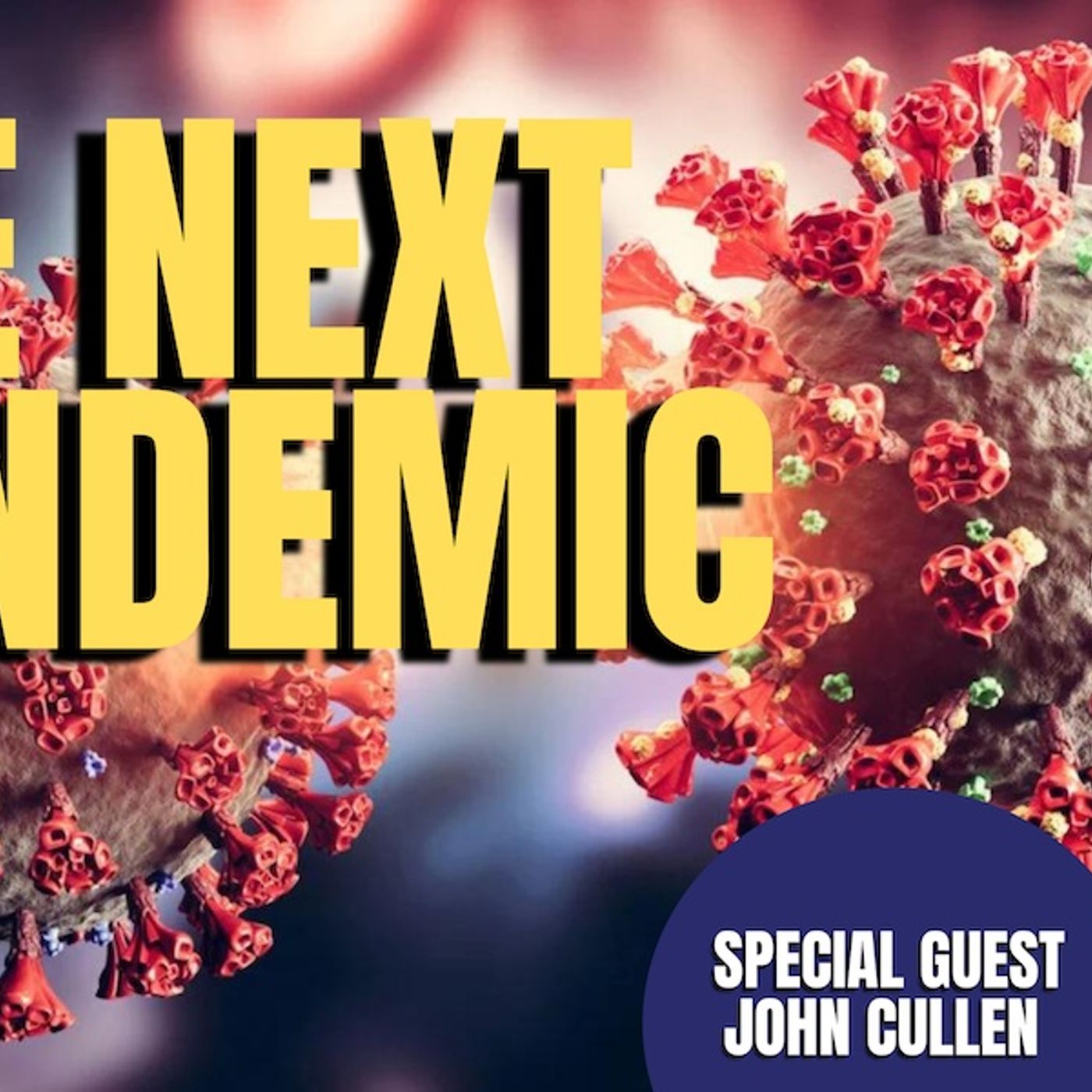 The Next Pandemic | John Cullen (TPC #1,485)