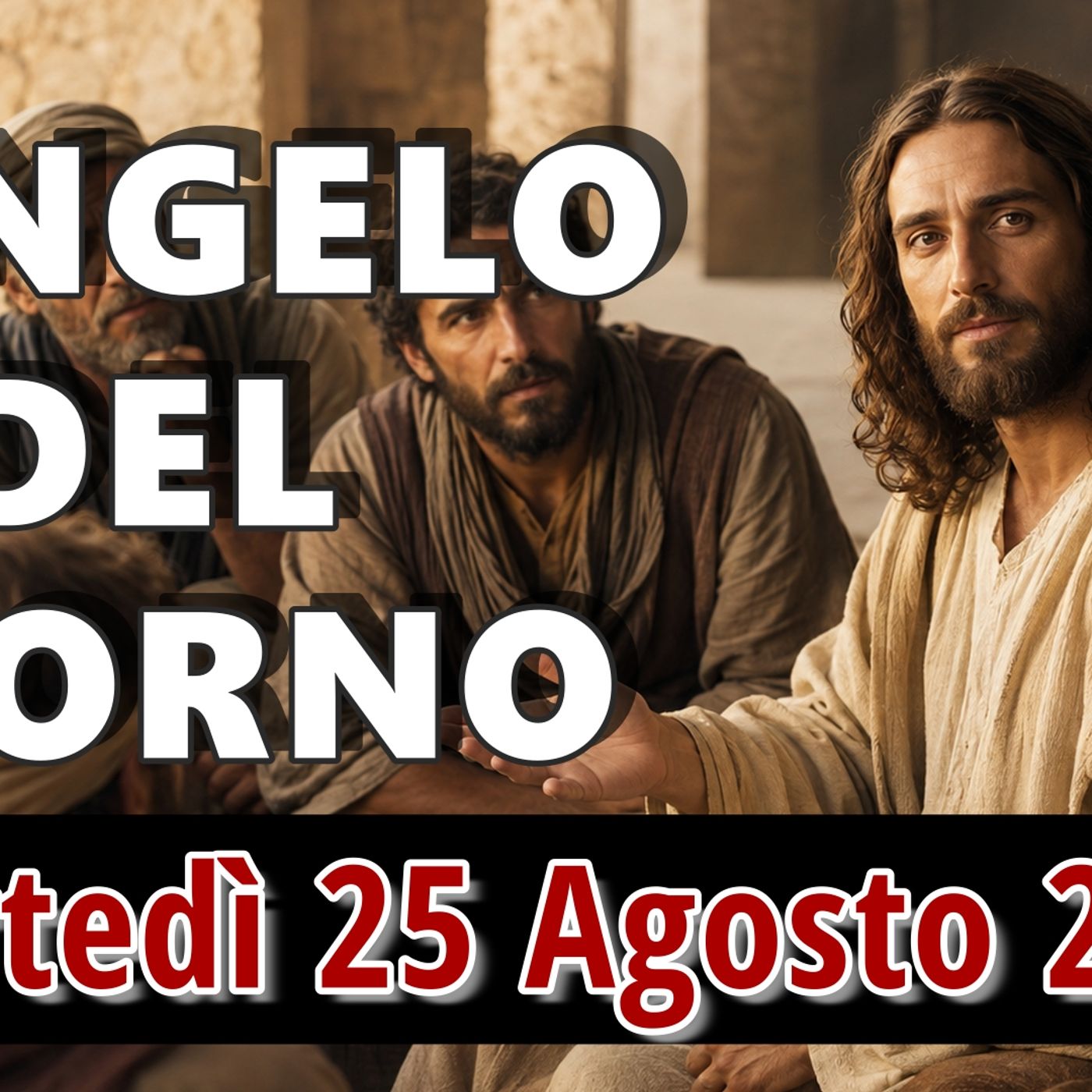 VANGELO DEL GIORNO MARTEDI 25 AGOSTO 2026 ❤️ Guide cieche! episode artwork