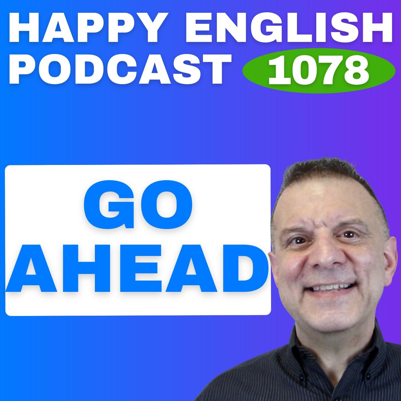 1078 - What Does "Go Ahead" Really Mean? episode artwork