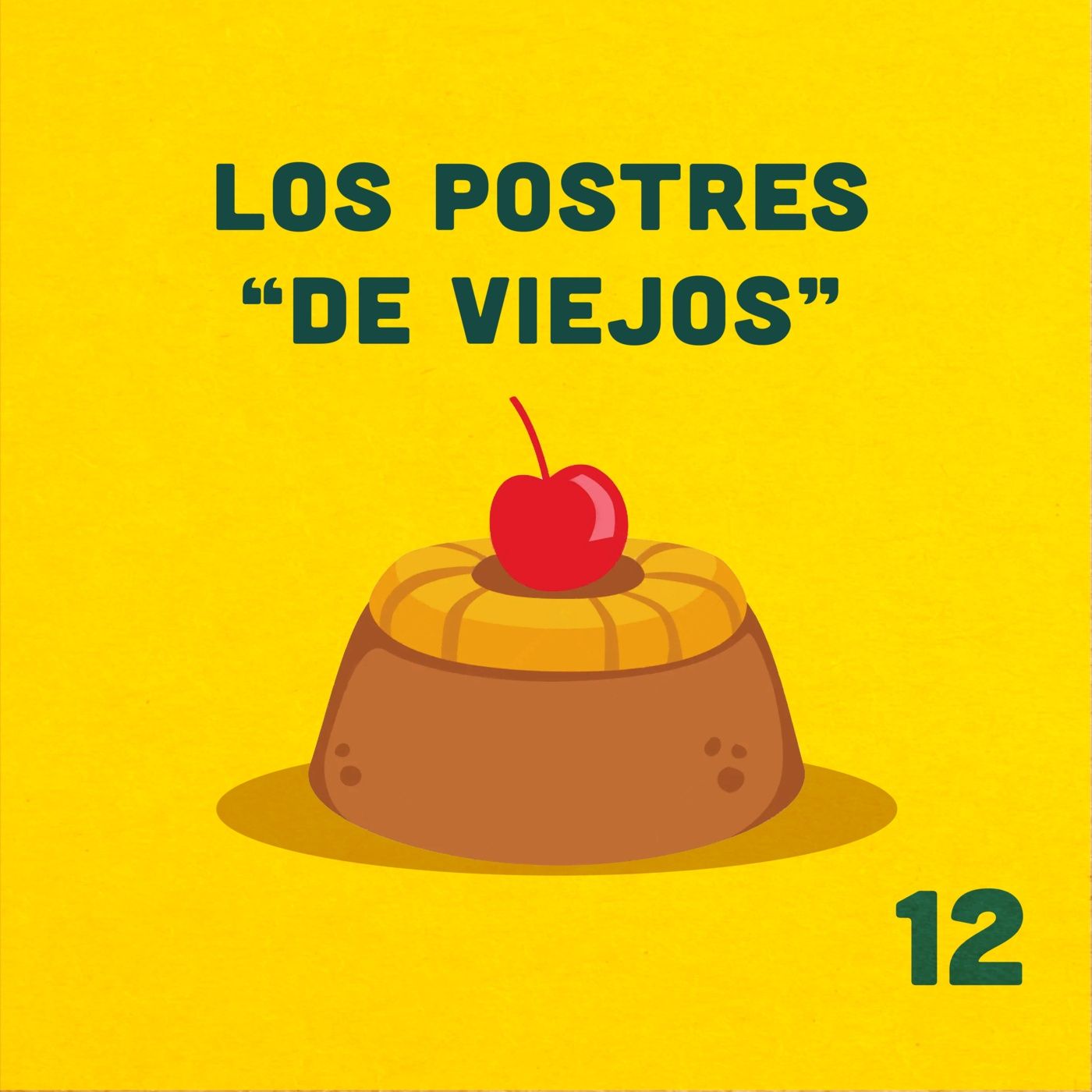 12. ¿El volteado de piña es un postre "de viejos"? episode artwork