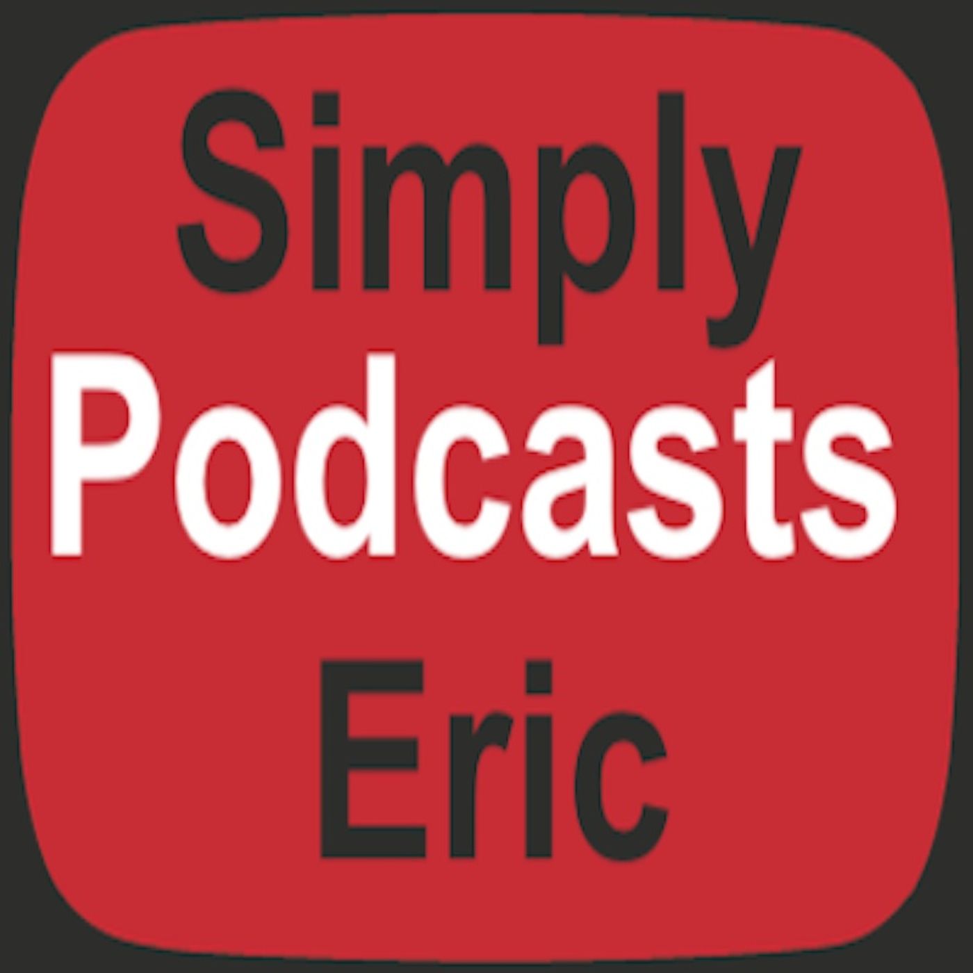 Simply Eric Podcasts